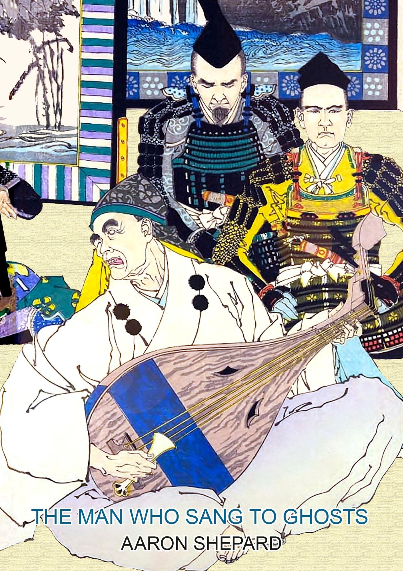 The Man Who Sang to Ghosts: A Japanese Legend, Retold from the Story of Hoichi and Based on The Tale of the Heike