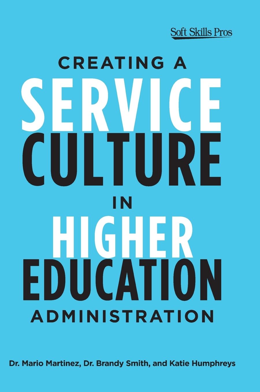 Creating a Service Culture in Higher Education Administration
