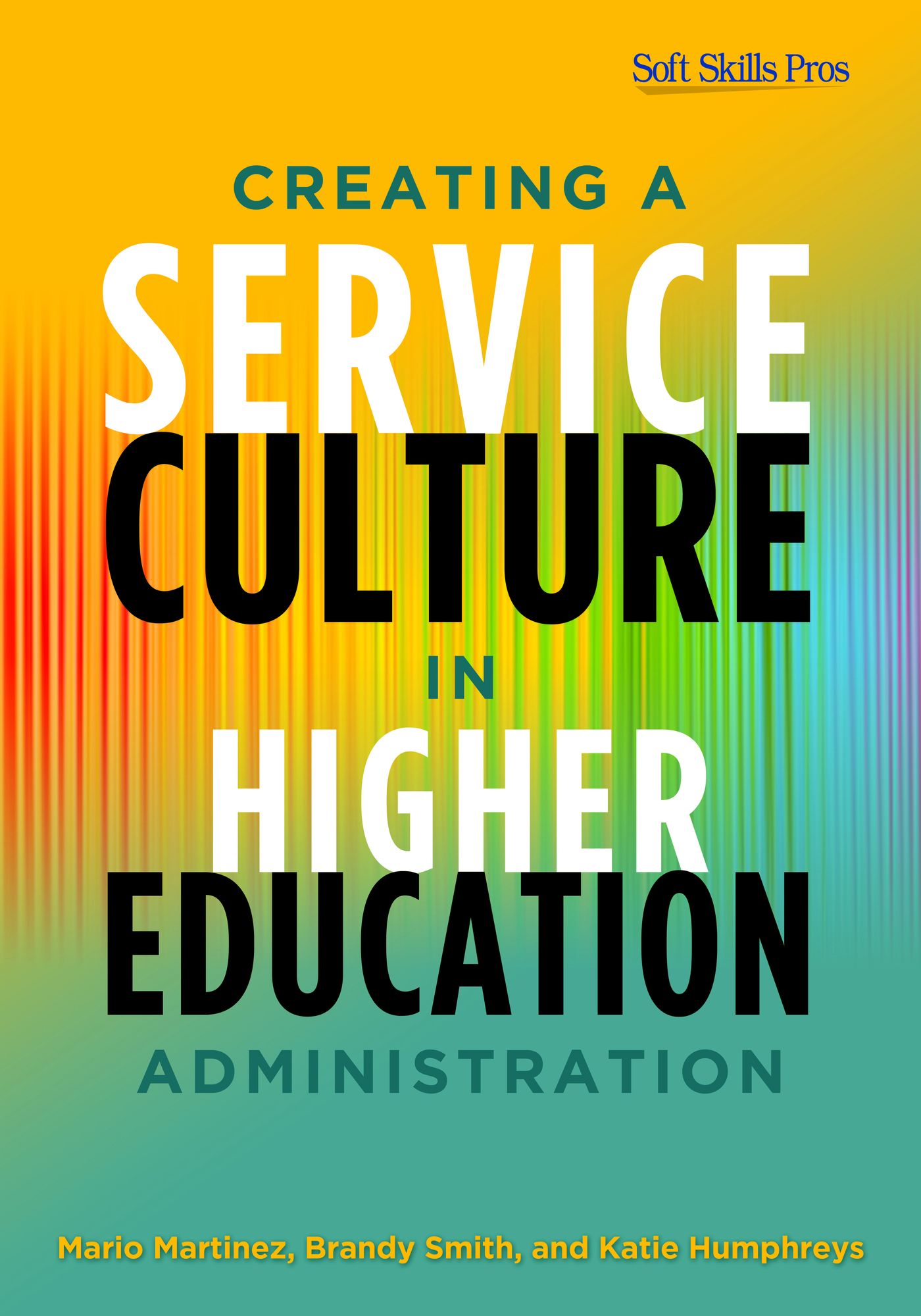 Creating a Service Culture in Higher Education Administration