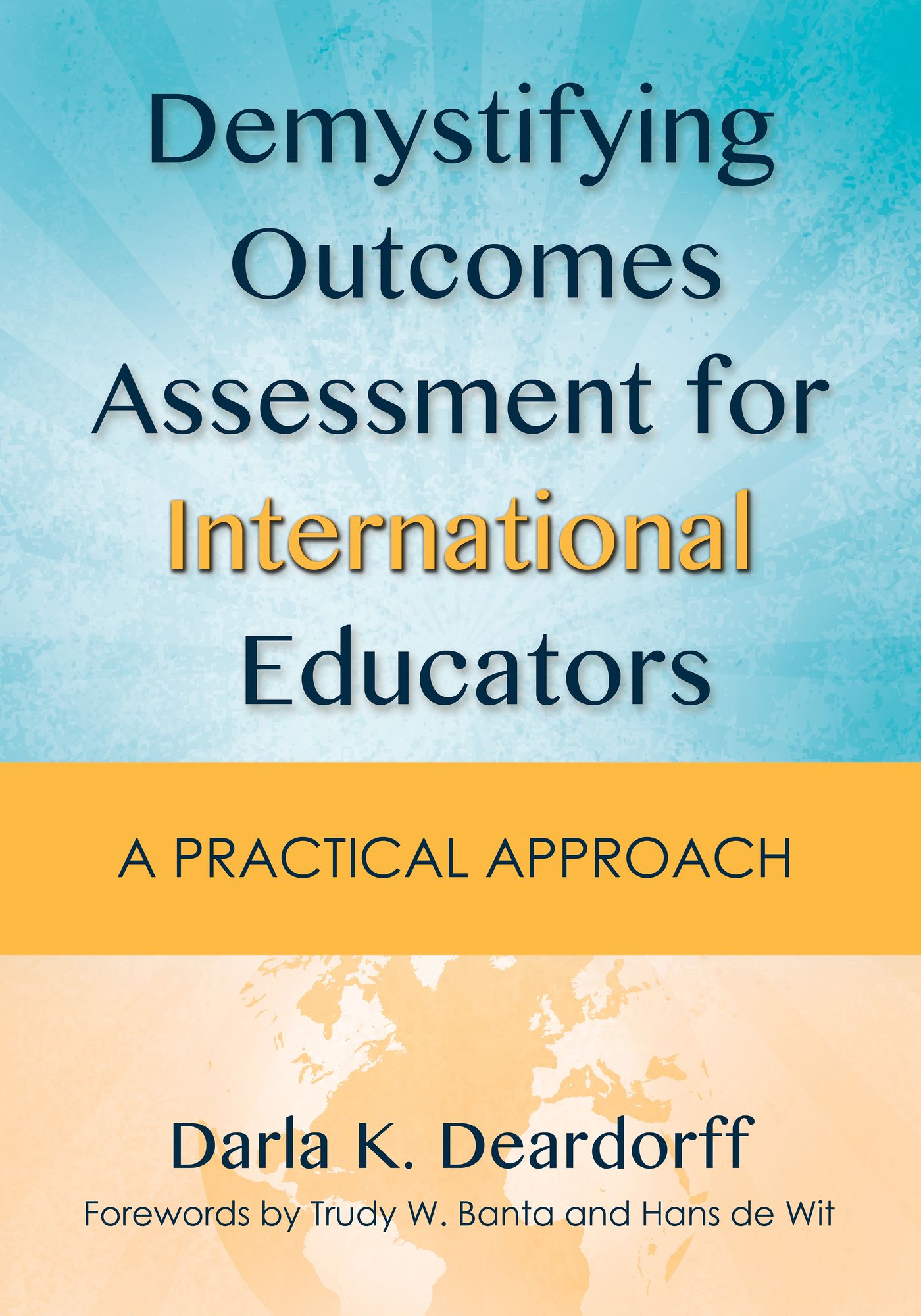 Demystifying Outcomes Assessment for International Educators: A Practical Approach