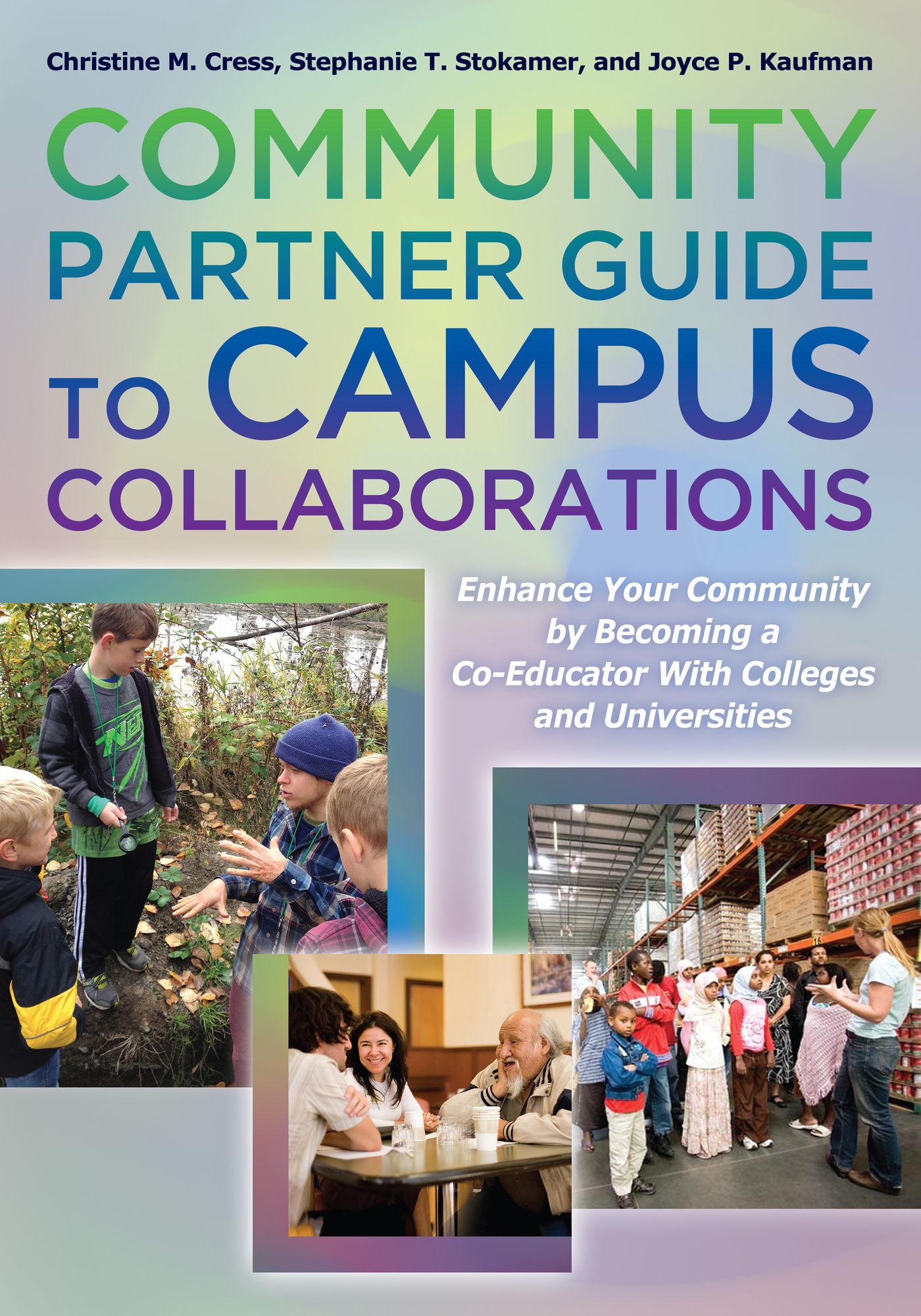 Community Partner Guide to Campus Collaborations: Enhance Your Community By Becoming a Co-Educator With Colleges and Universities