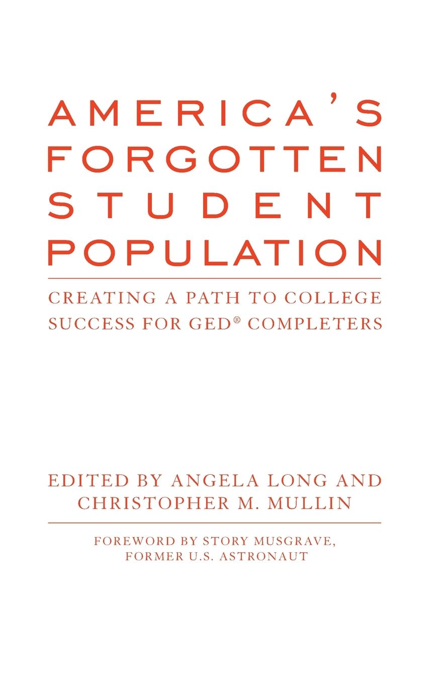 America's Forgotten Student Population: Creating a Path to College Success for GED Completers