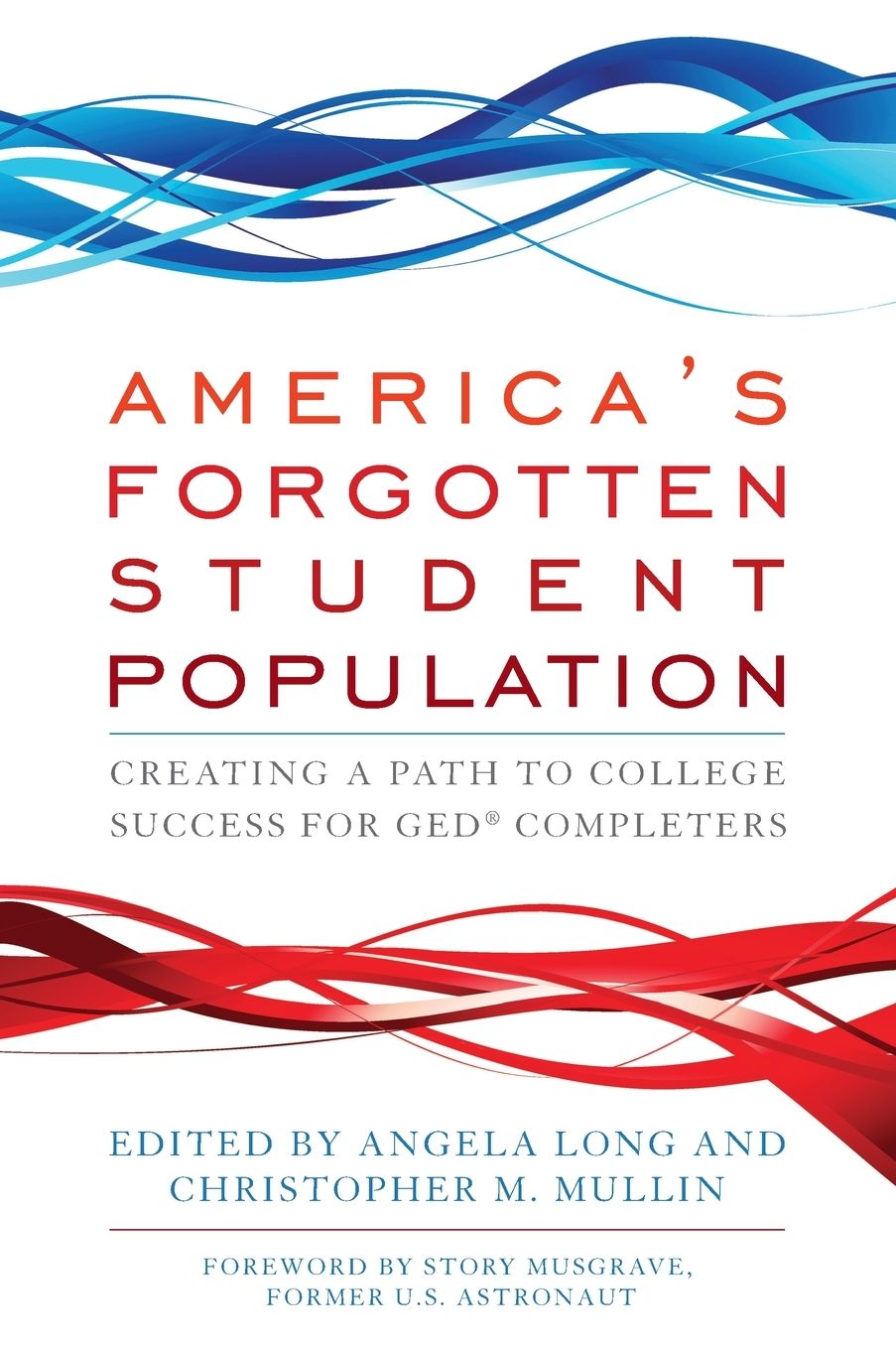 America's Forgotten Student Population: Creating a Path to College Success for GED Completers
