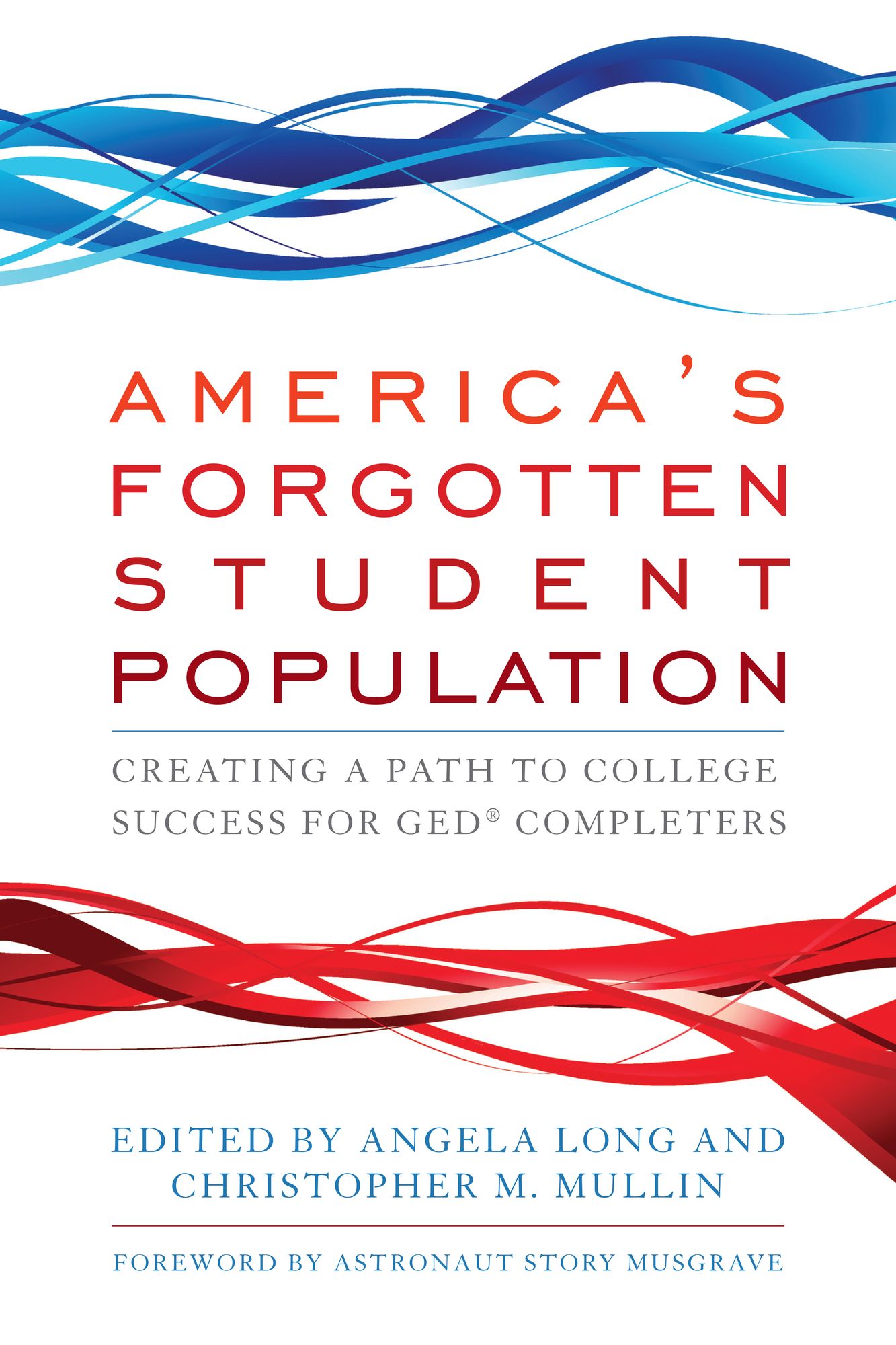 America's Forgotten Student Population: Creating a Path to College Success for GED Completers