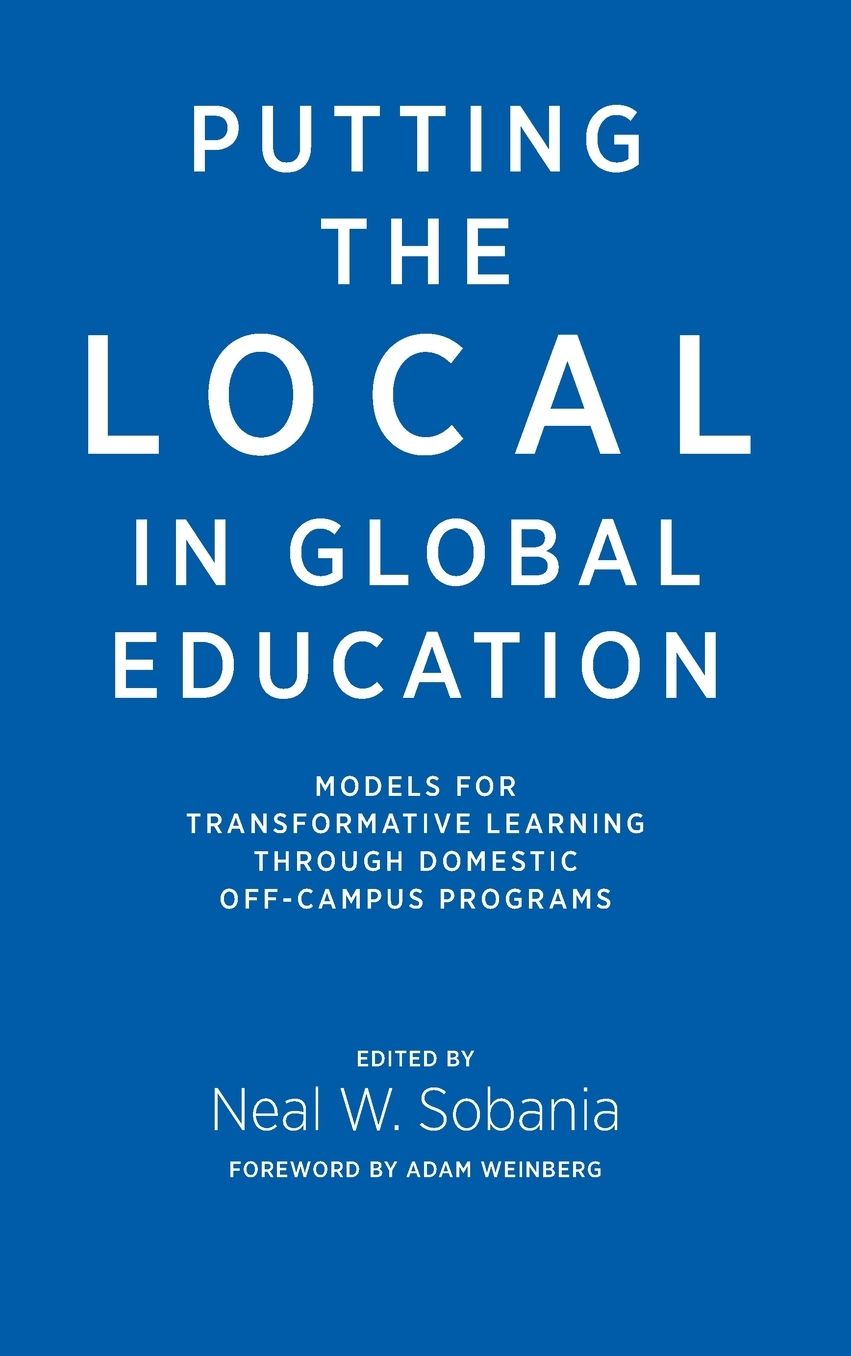 Putting the Local in Global Education: Models for Transformative Learning Through Domestic Off-Campus Programs