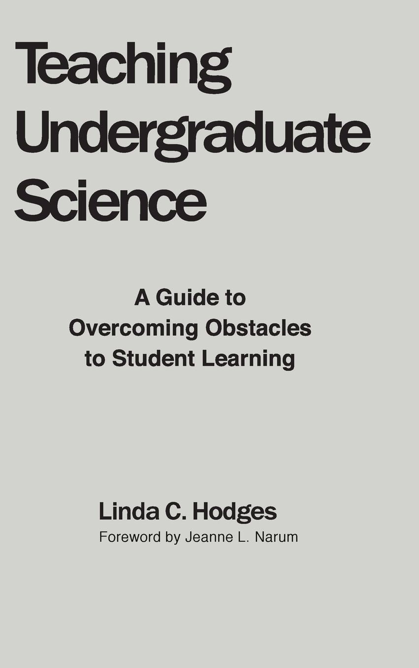 Teaching Undergraduate Science: A Guide to Overcoming Obstacles to Student Learning
