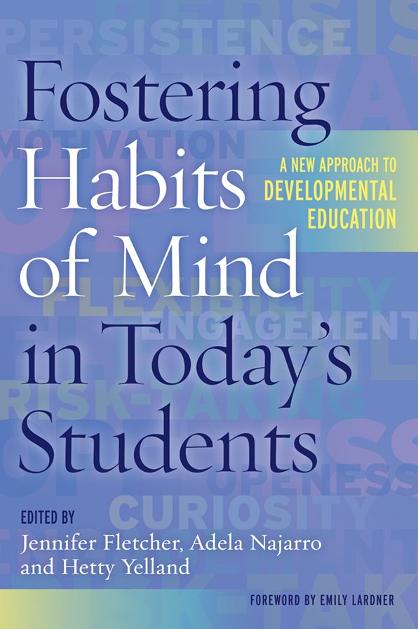 Fostering Habits of Mind in Today's Students: A New Approach to Developmental Education