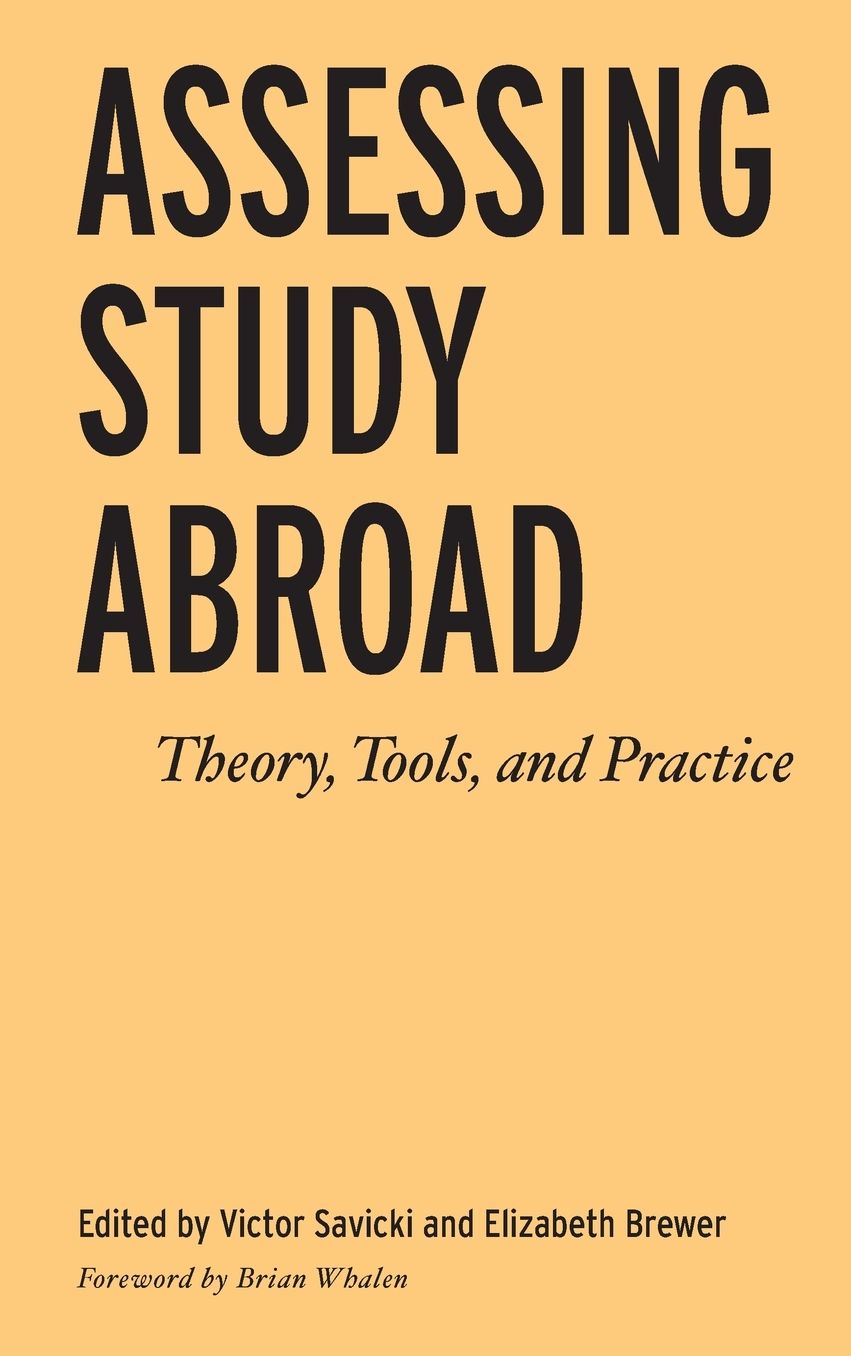 Assessing Study Abroad: Theory, Tools, and Practice