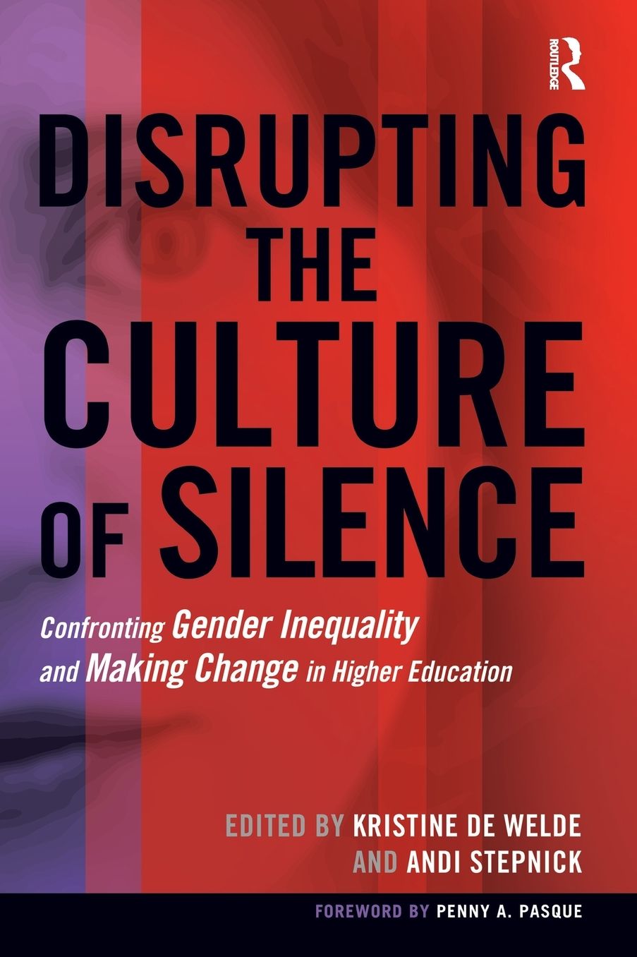 Disrupting the Culture of Silence: Confronting Gender Inequality and Making Change in Higher Education