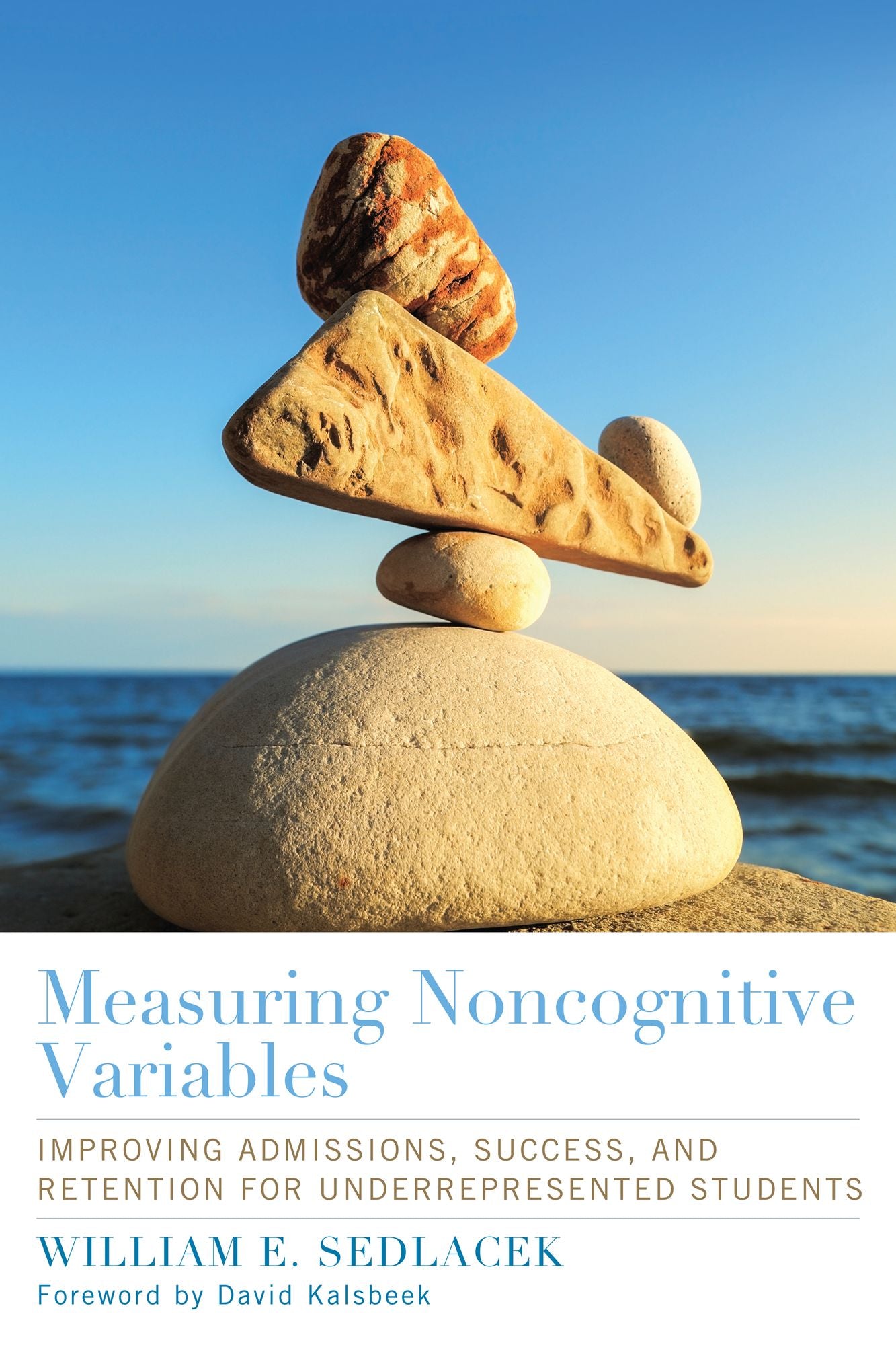 Measuring Noncognitive Variables: Improving Admissions, Success and Retention for Underrepresented Students