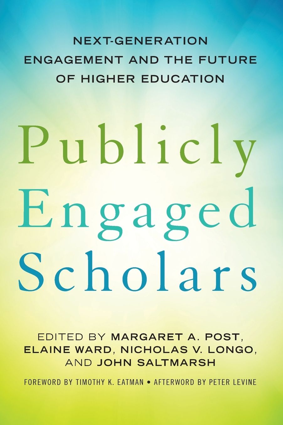 Publicly Engaged Scholars: Next-Generation Engagement and the Future of Higher Education