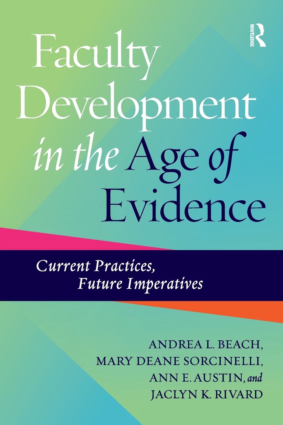 Faculty Development in the Age of Evidence: Current Practices, Future Imperatives
