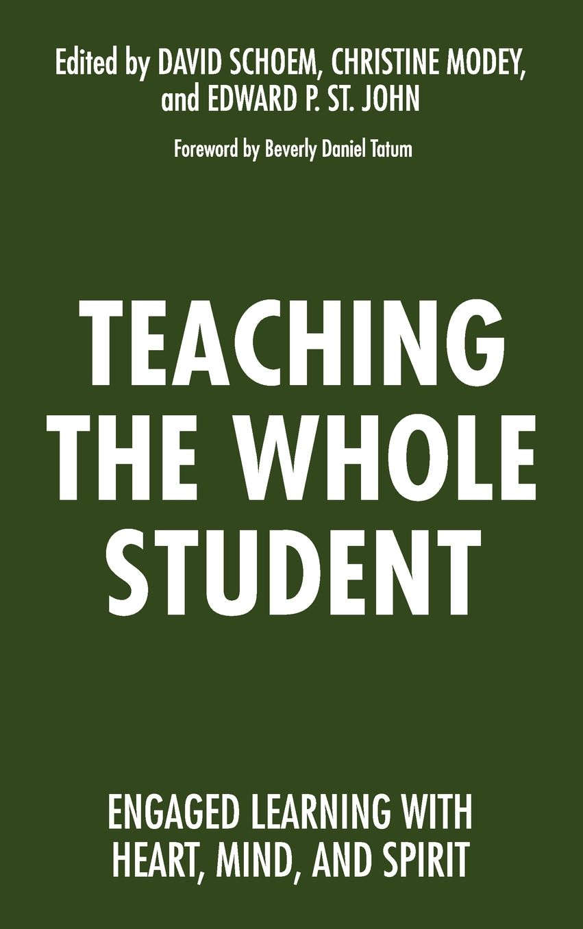 Teaching the Whole Student: Engaged Learning With Heart, Mind, and Spirit