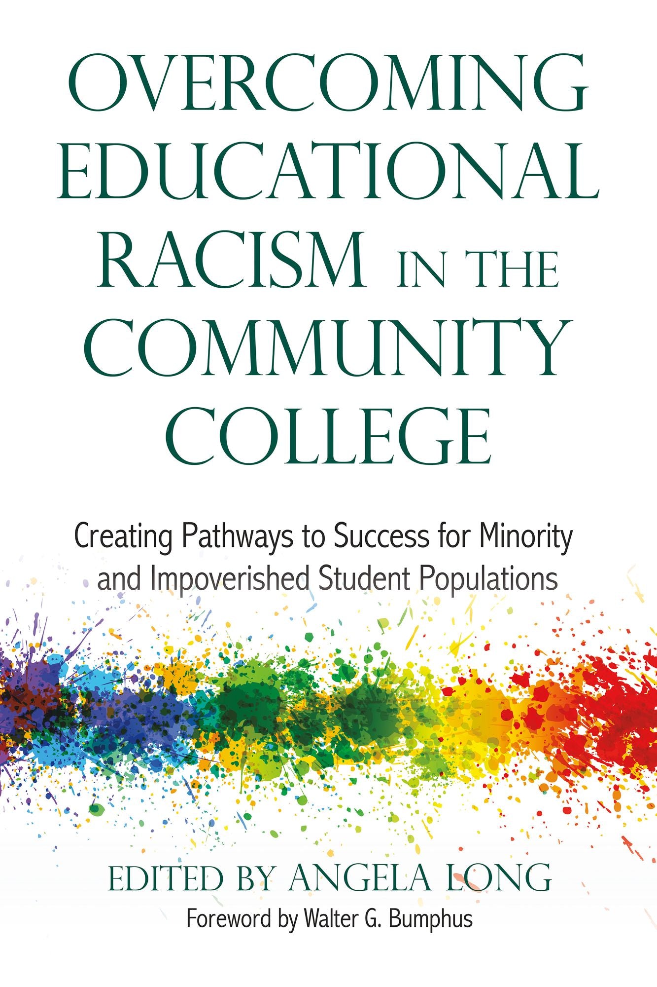 Overcoming Educational Racism in the Community College: Creating Pathways to Success for Minority and Impoverished Student Populations