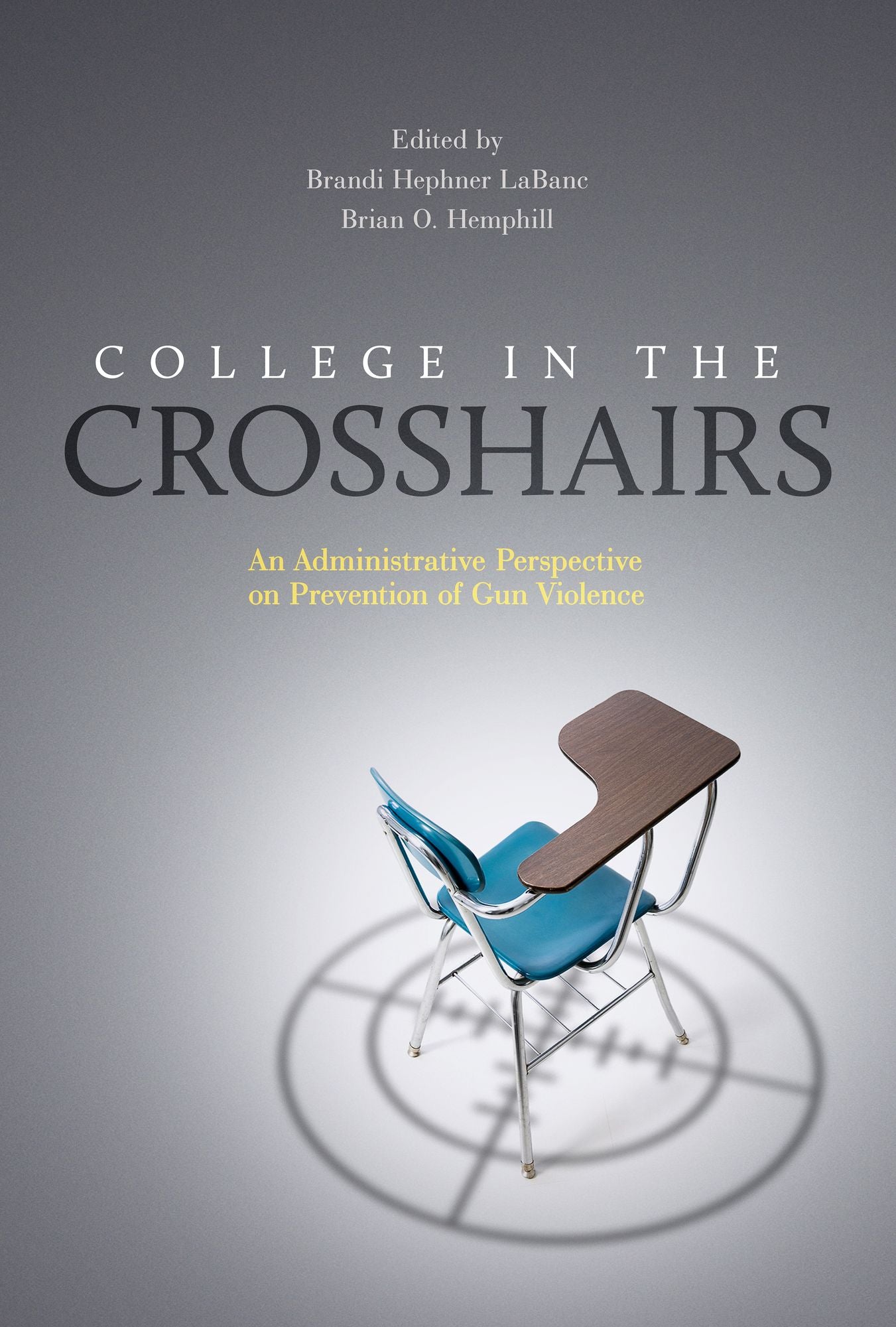 College in the Crosshairs: An Administrative Perspective on Prevention of Gun Violence