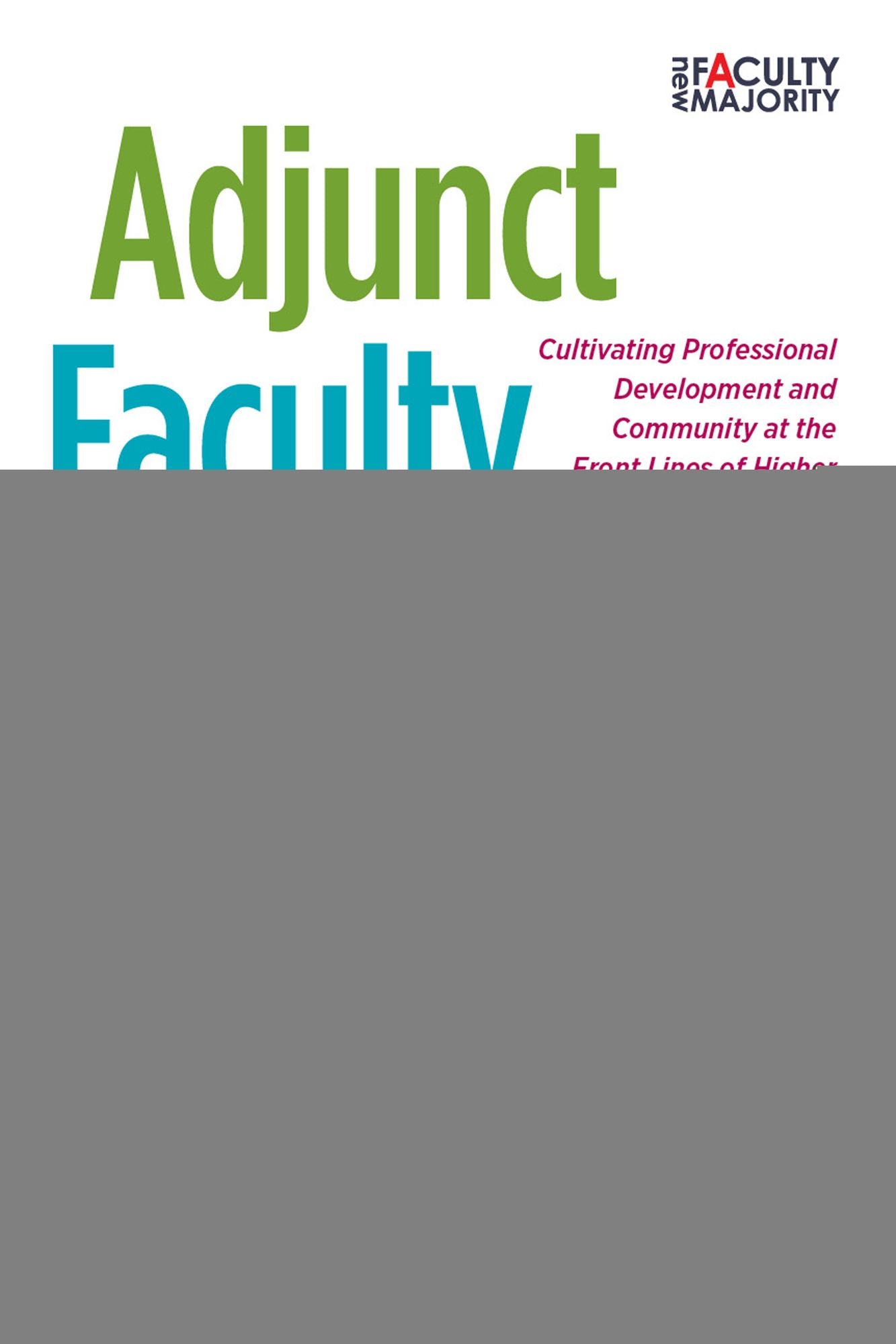 Adjunct Faculty Voices: Cultivating Professional Development and Community at the Front Lines of Higher Education