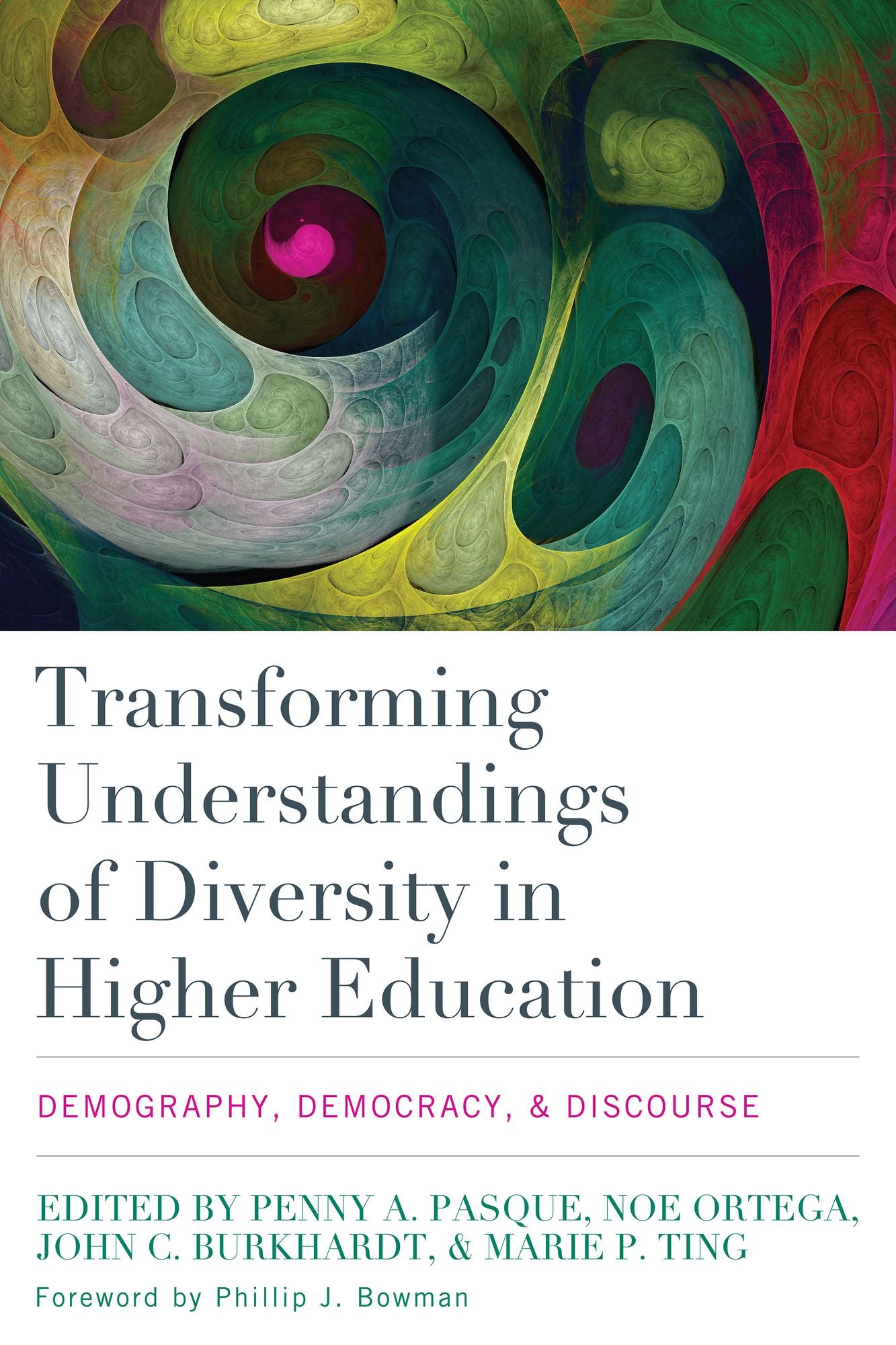 Transforming Understandings of Diversity in Higher Education: Demography, Democracy, and Discourse