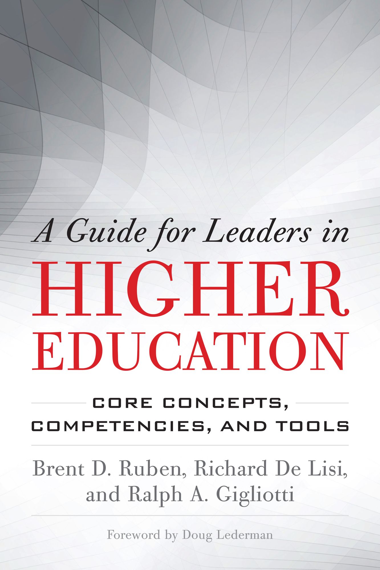 A Guide for Leaders in Higher Education: Core Concepts, Competencies, and Tools