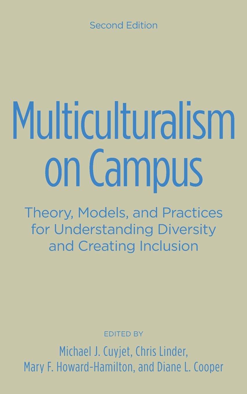 Multiculturalism on Campus: Theory, Models, and Practices for Understanding Diversity and Creating Inclusion