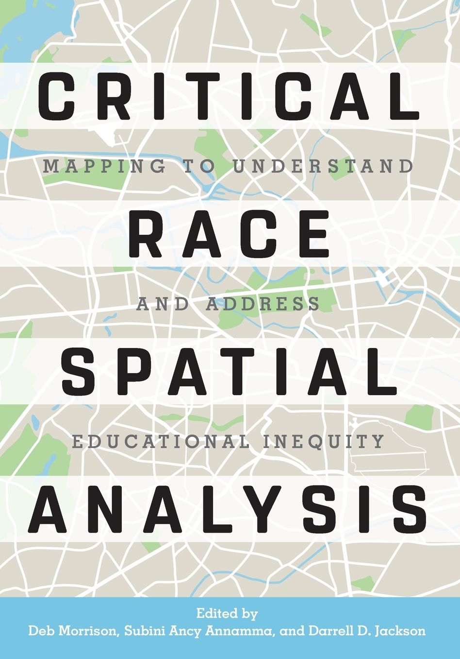 Critical Race Spatial Analysis: Mapping to Understand and Address Educational Inequity