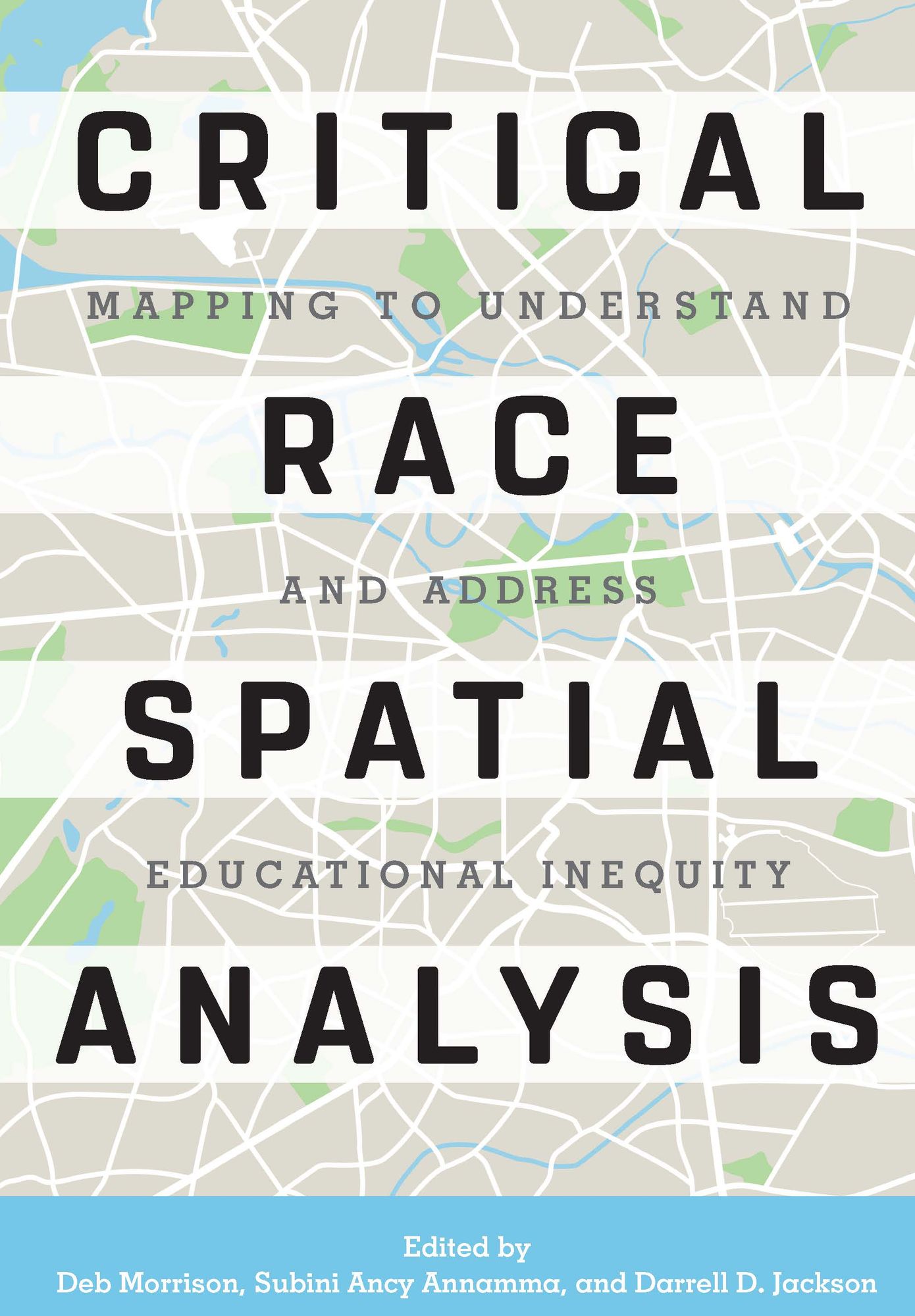 Critical Race Spatial Analysis: Mapping to Understand and Address Educational Inequity