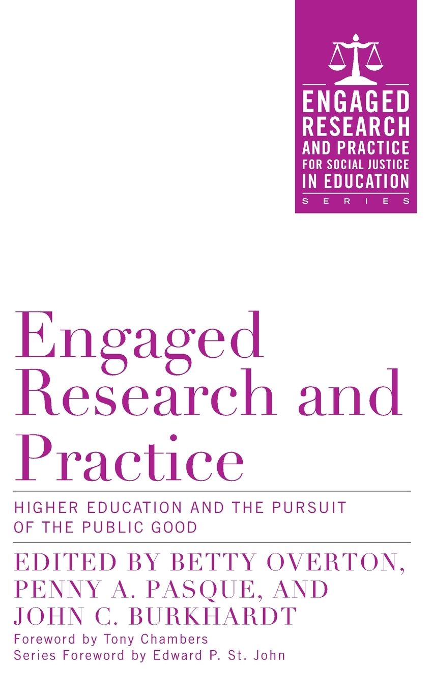 Engaged Research and Practice: Higher Education and the Pursuit of the Public Good