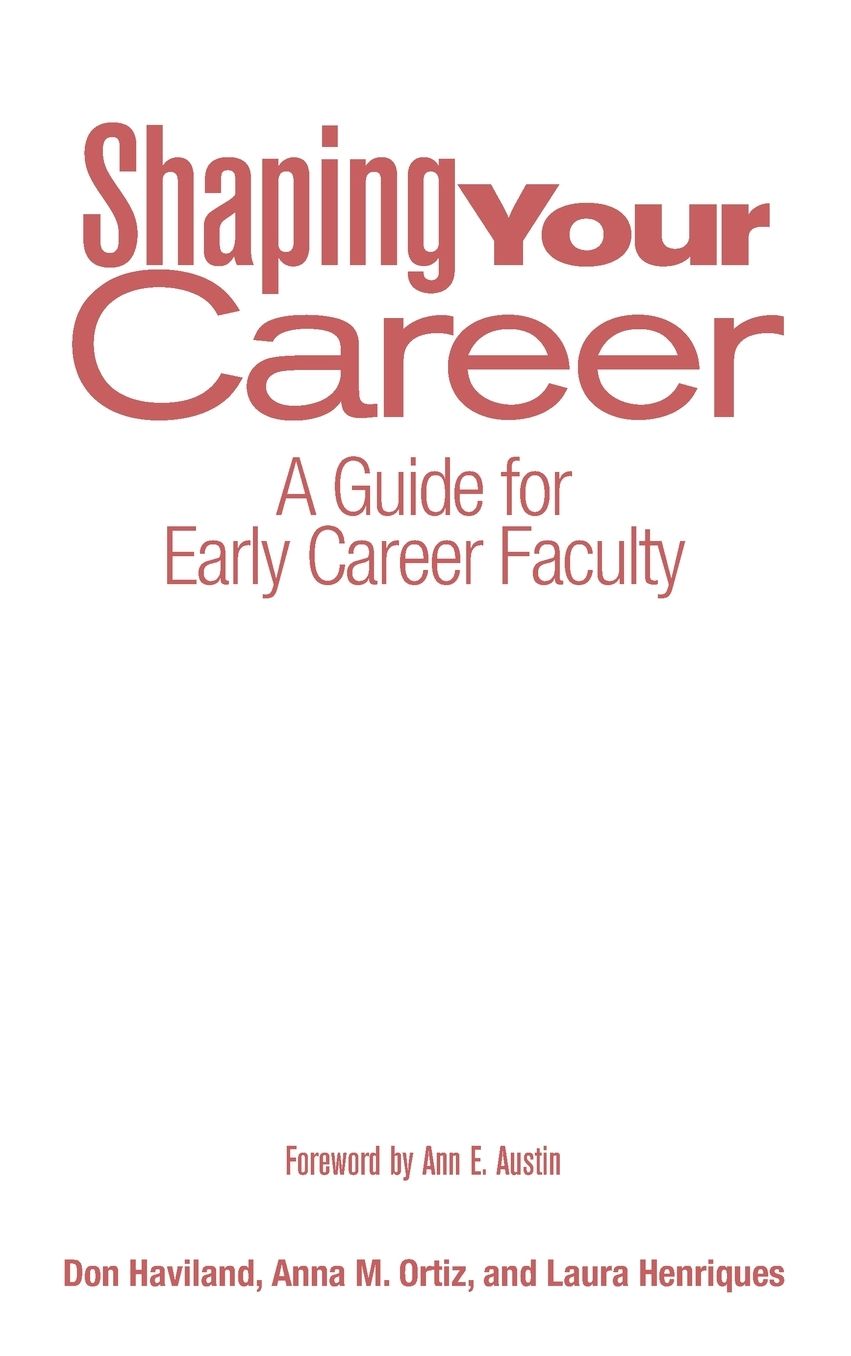 Shaping Your Career: A Guide for Early Career Faculty