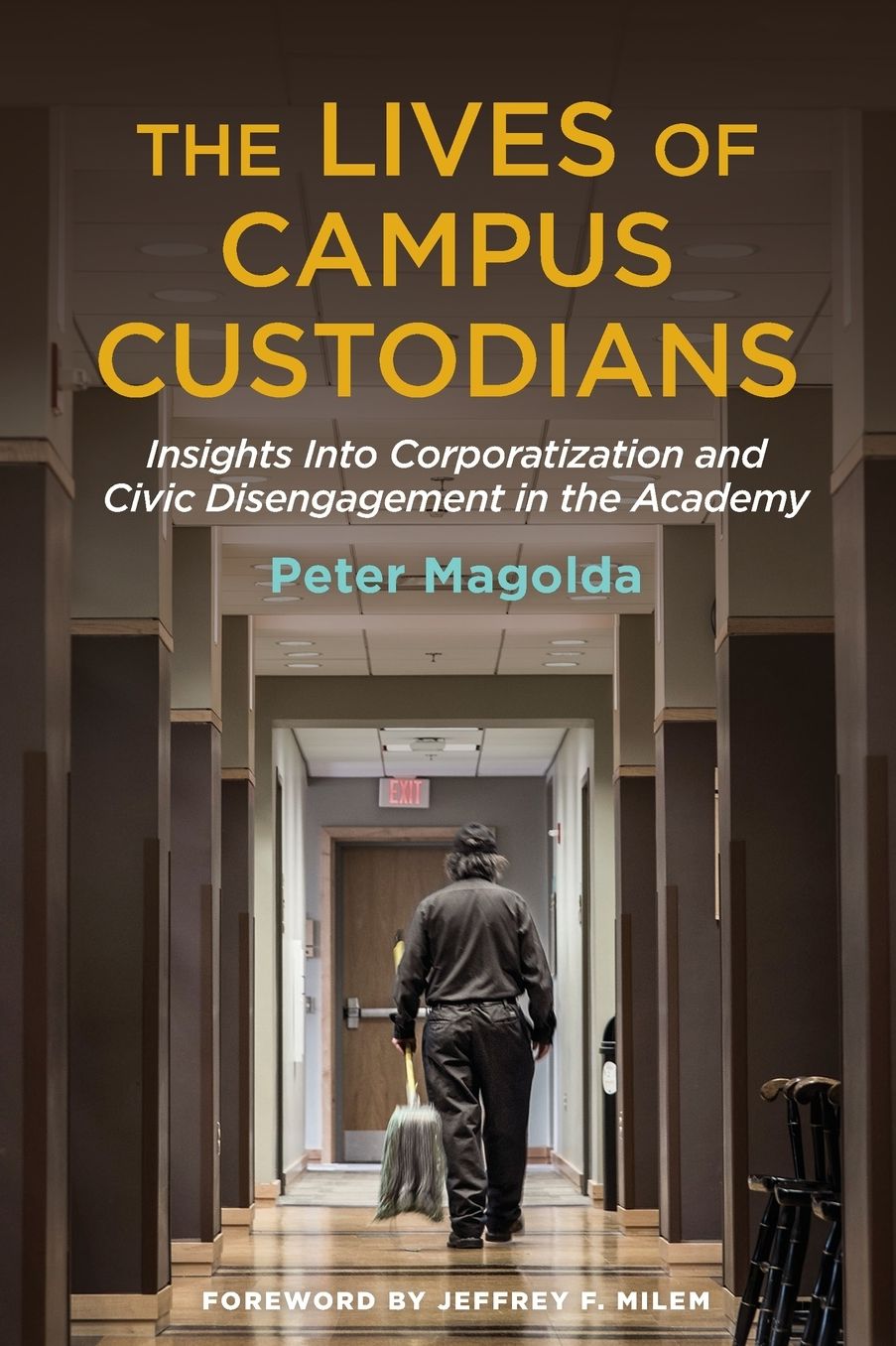 The Lives of Campus Custodians: Insights Into Corporatization and Civic Disengagement in the Academy