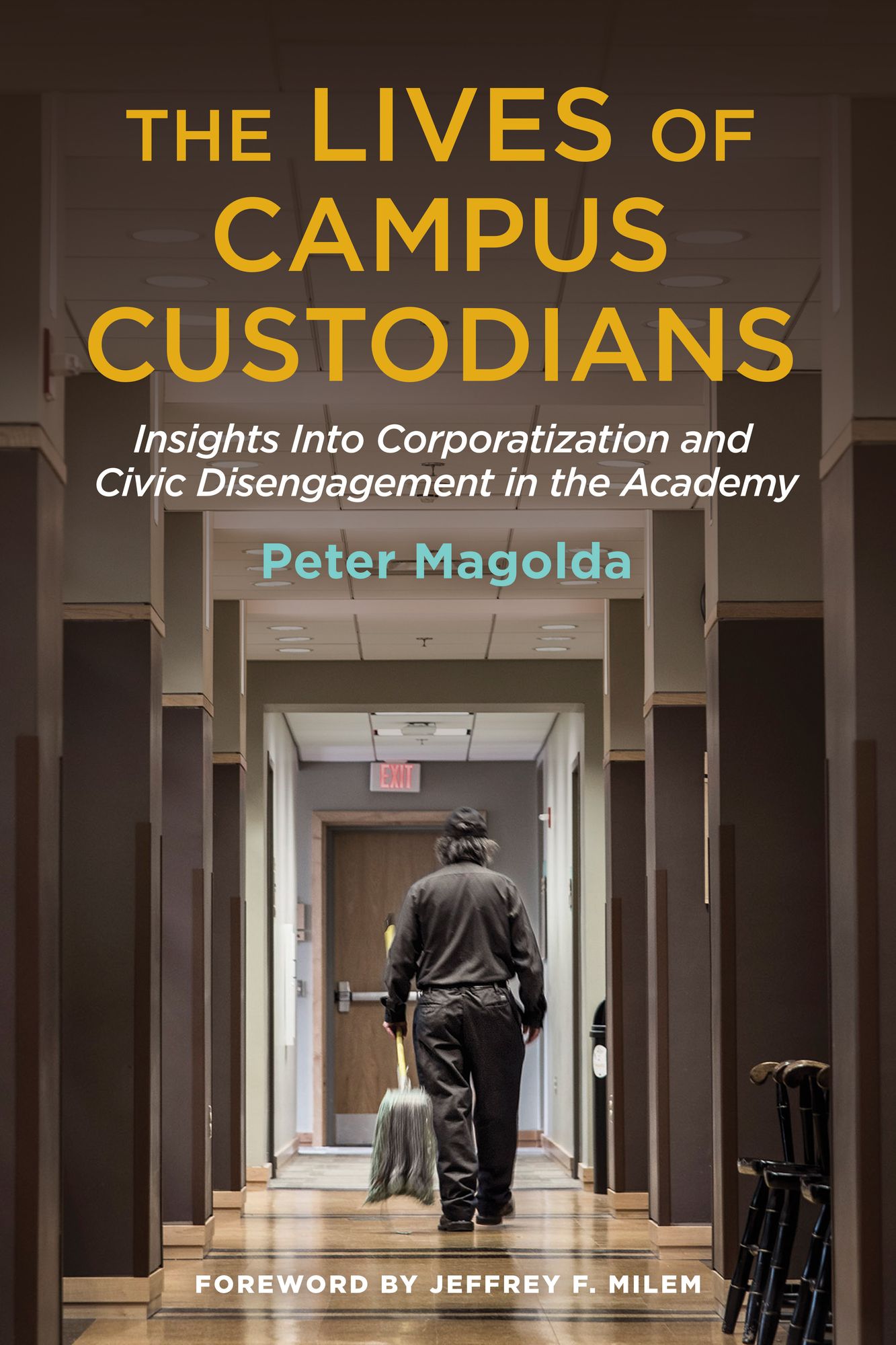 The Lives of Campus Custodians: Insights into Corporatization and Civic Disengagement in the Academy