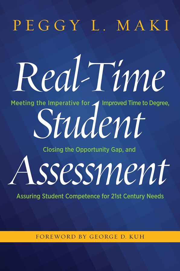 Real-Time Student Assessment: Meeting the Imperative for Improved Time to Degree, Closing the Opportunity Gap, and Assuring Student Competencies for 21st-Century Needs