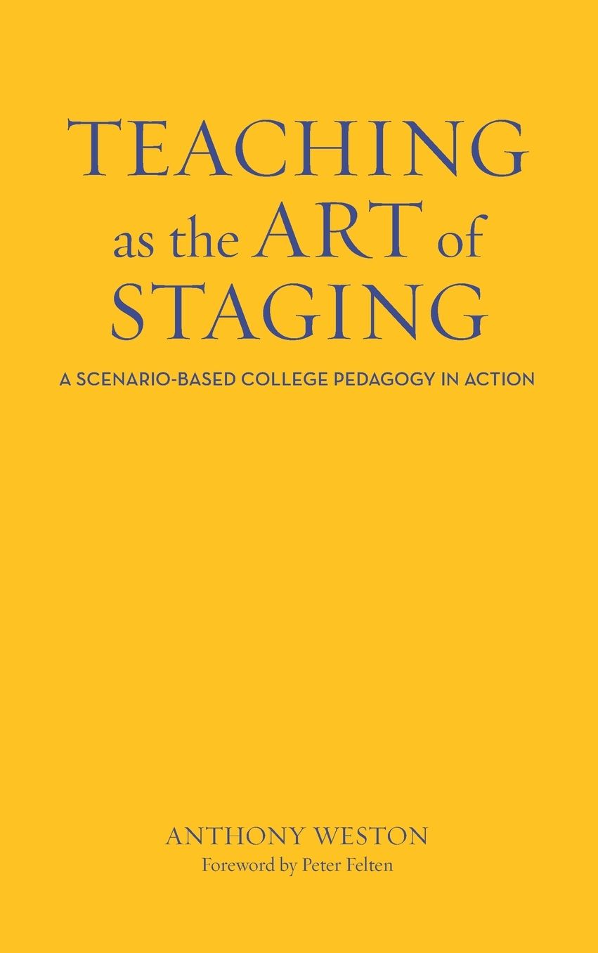 Teaching as the Art of Staging: A Scenario-Based College Pedagogy in Action