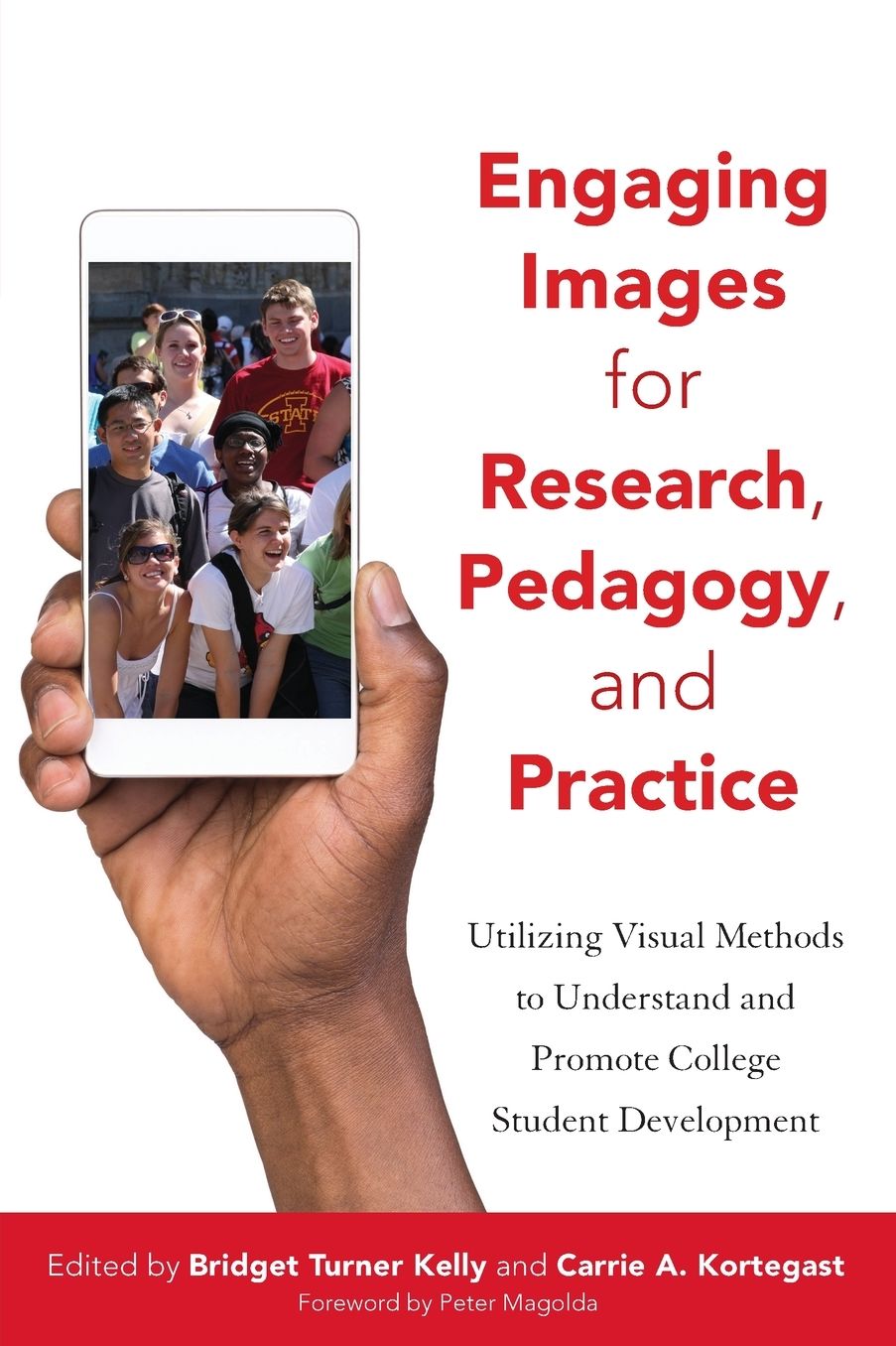 Engaging Images for Research, Pedagogy, and Practice: Utilizing Visual Methods to Understand and Promote College Student Development