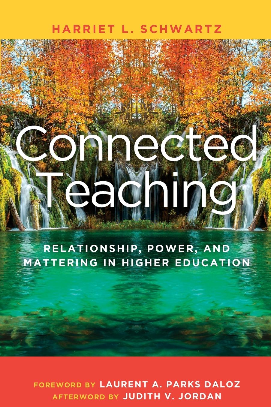 Connected Teaching: Relationship, Power, and Mattering in Higher Education