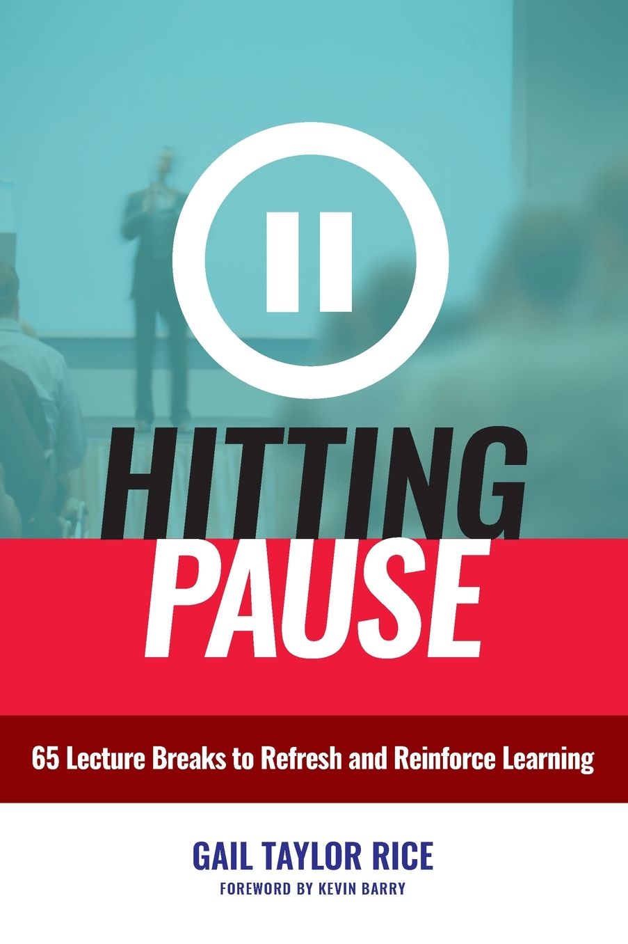 Hitting Pause: 65 Lecture Breaks to Refresh and Reinforce Learning