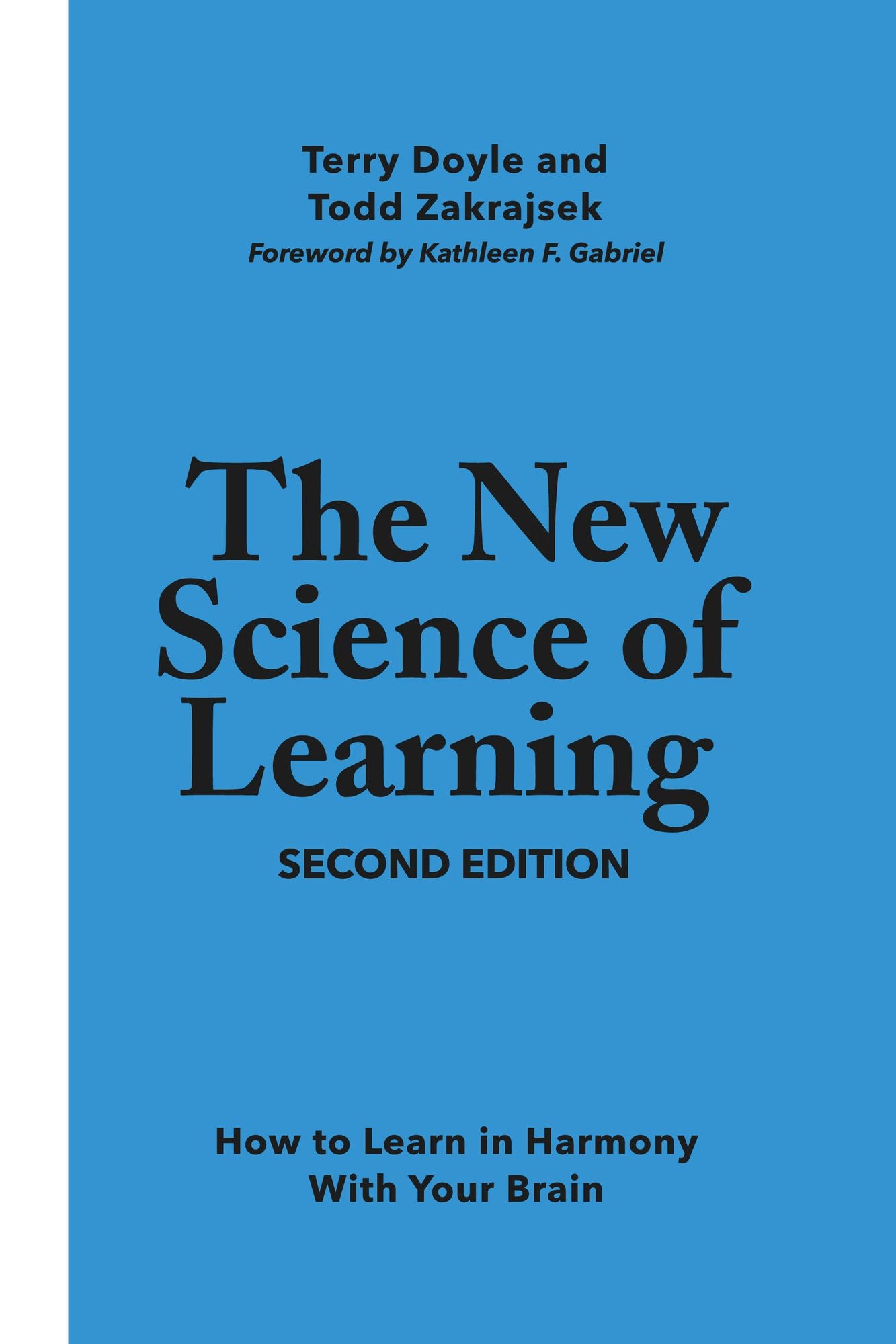 The New Science of Learning: How to Learn in Harmony with Your Brain