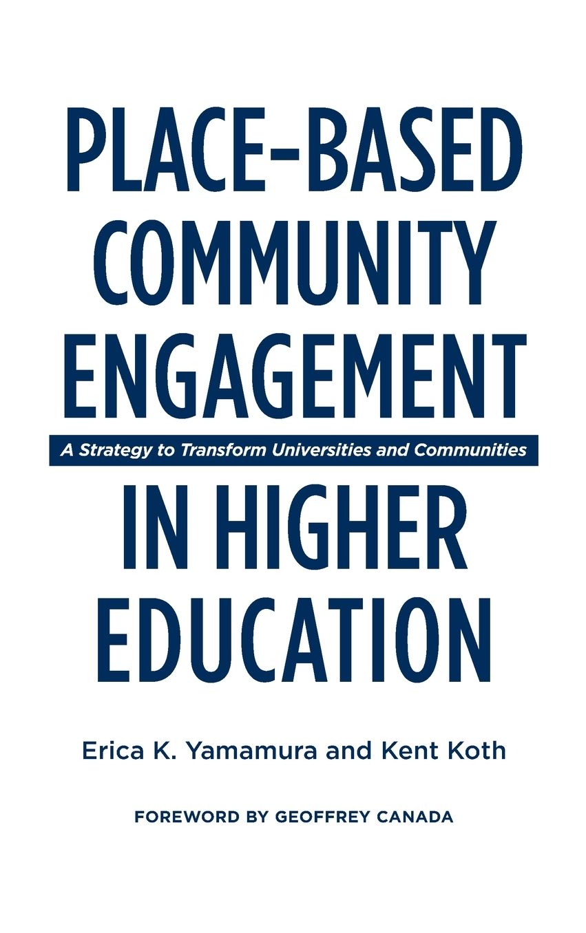 Place-Based Community Engagement in Higher Education: A Strategy to Transform Universities and Communities
