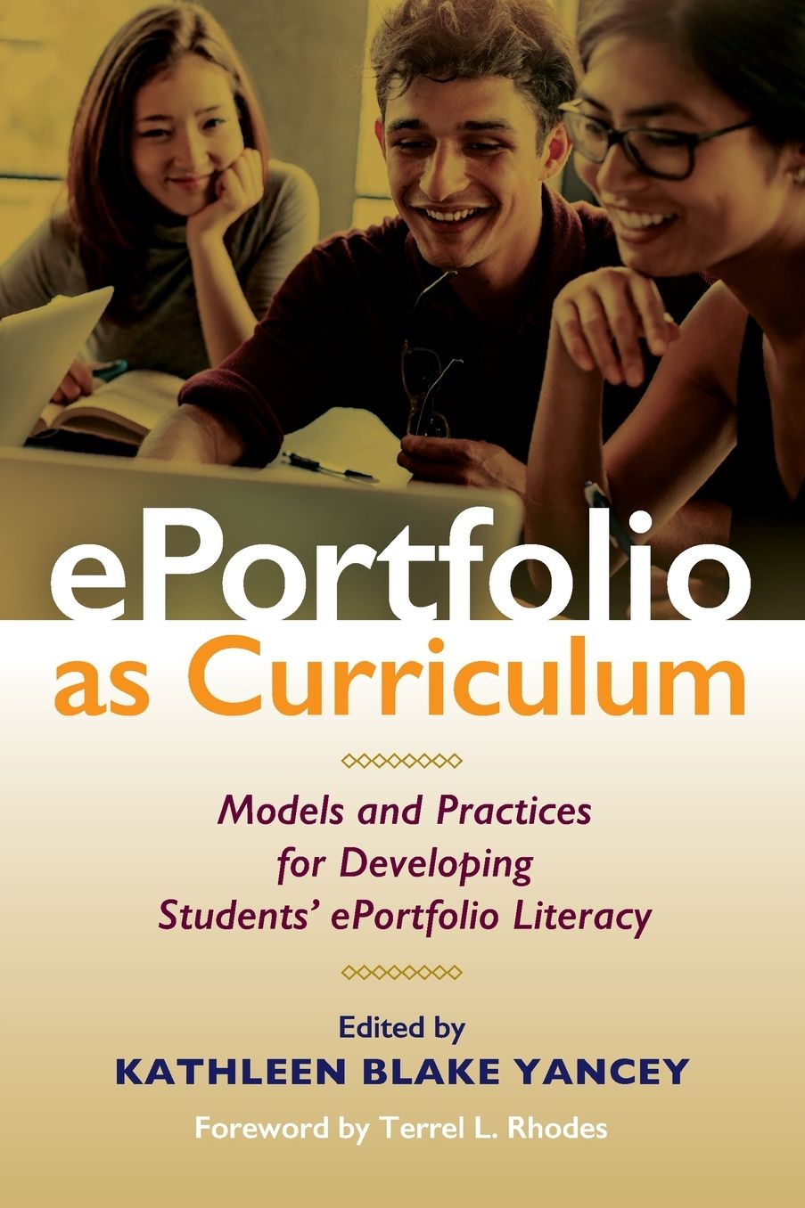 Eportfolio as Curriculum: Models and Practices for Developing Students' Eportfolio Literacy