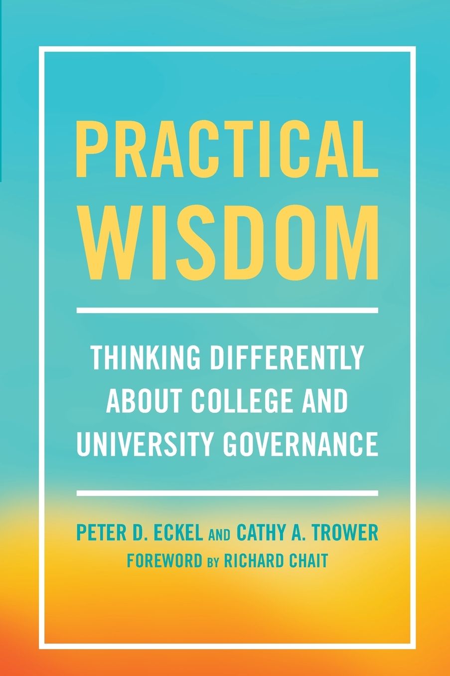 Practical Wisdom: Thinking Differently about College and University Governance