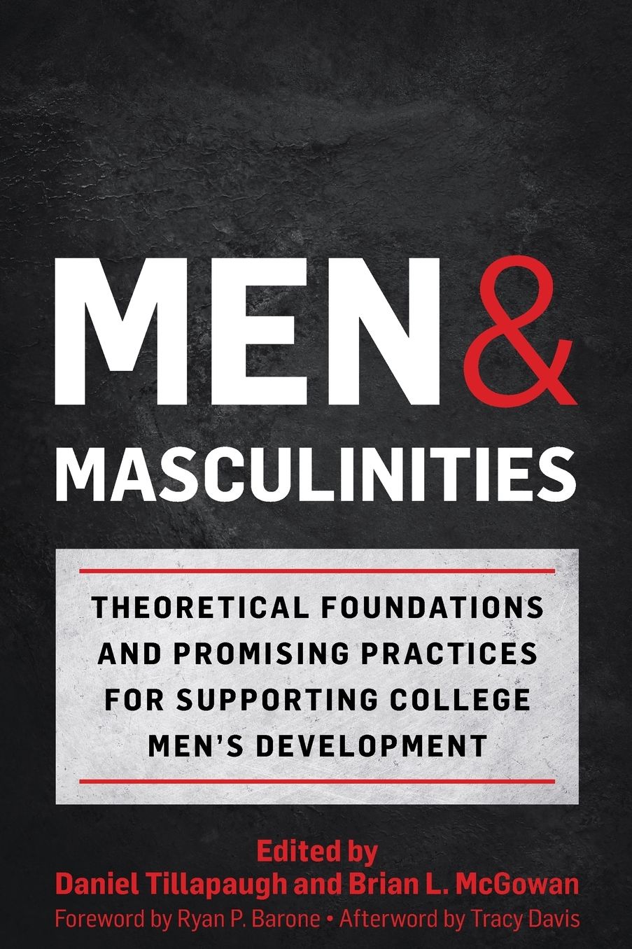 Men and Masculinities: Theoretical Foundations and Promising Practices for Supporting College Men's Development
