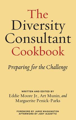 The Diversity Consultant Cookbook: Preparing for the Challenge