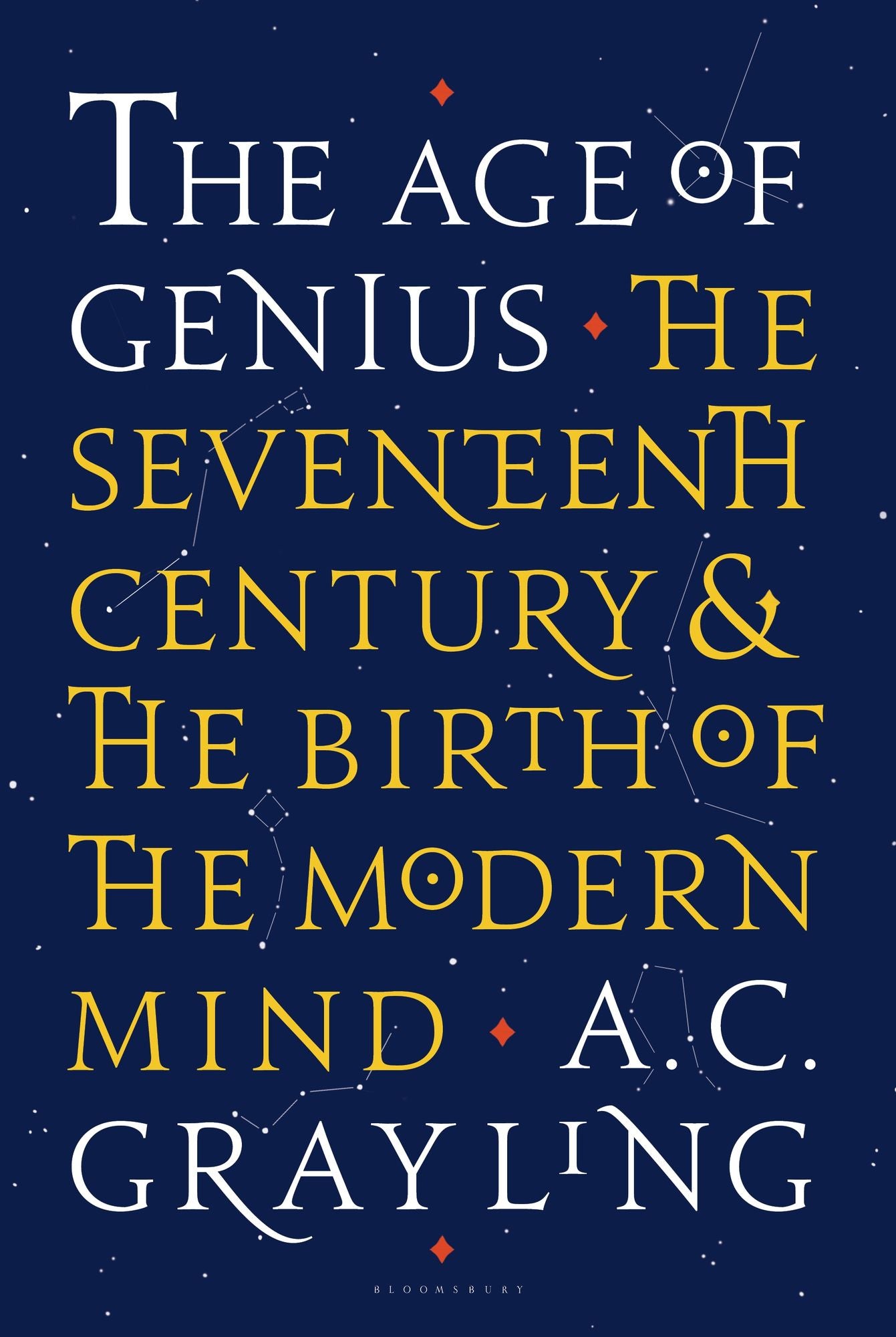 The Age of Genius: The Seventeenth Century and the Birth of the Modern Mind