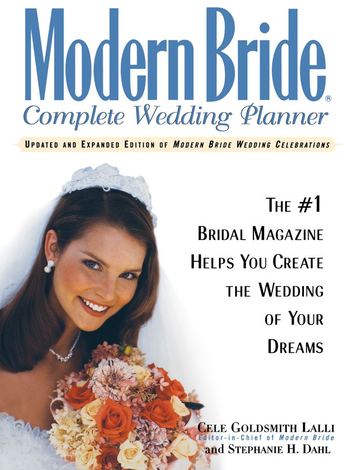 Modern Bride Complete Wedding Planner: The #1 Bridal Magazine Helps You Create the Wedding of Your Dreams