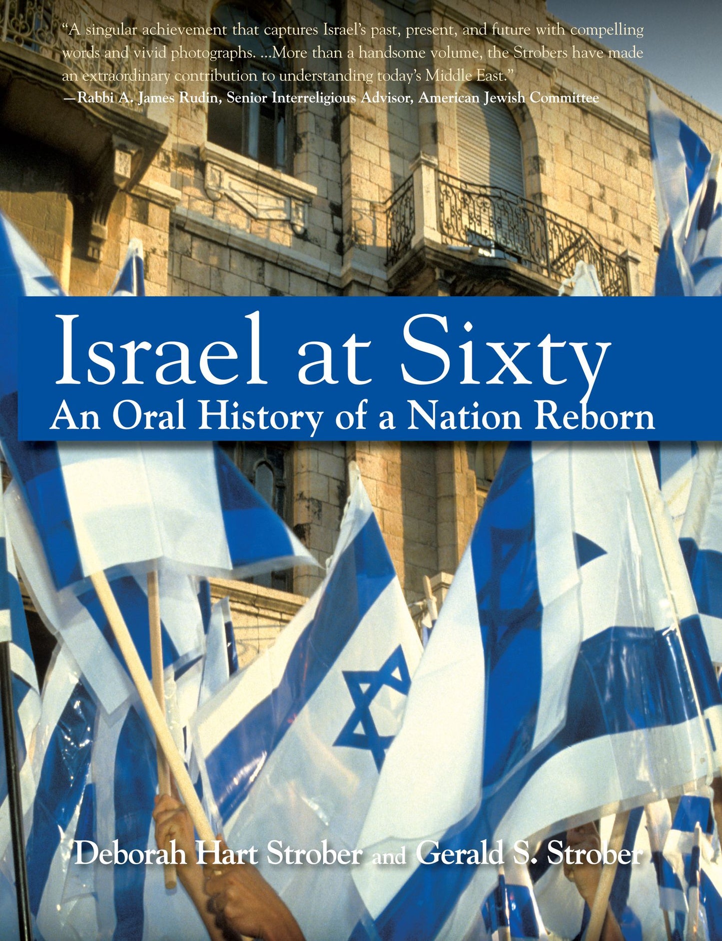 Israel at Sixty: An Oral History of a Nation Reborn