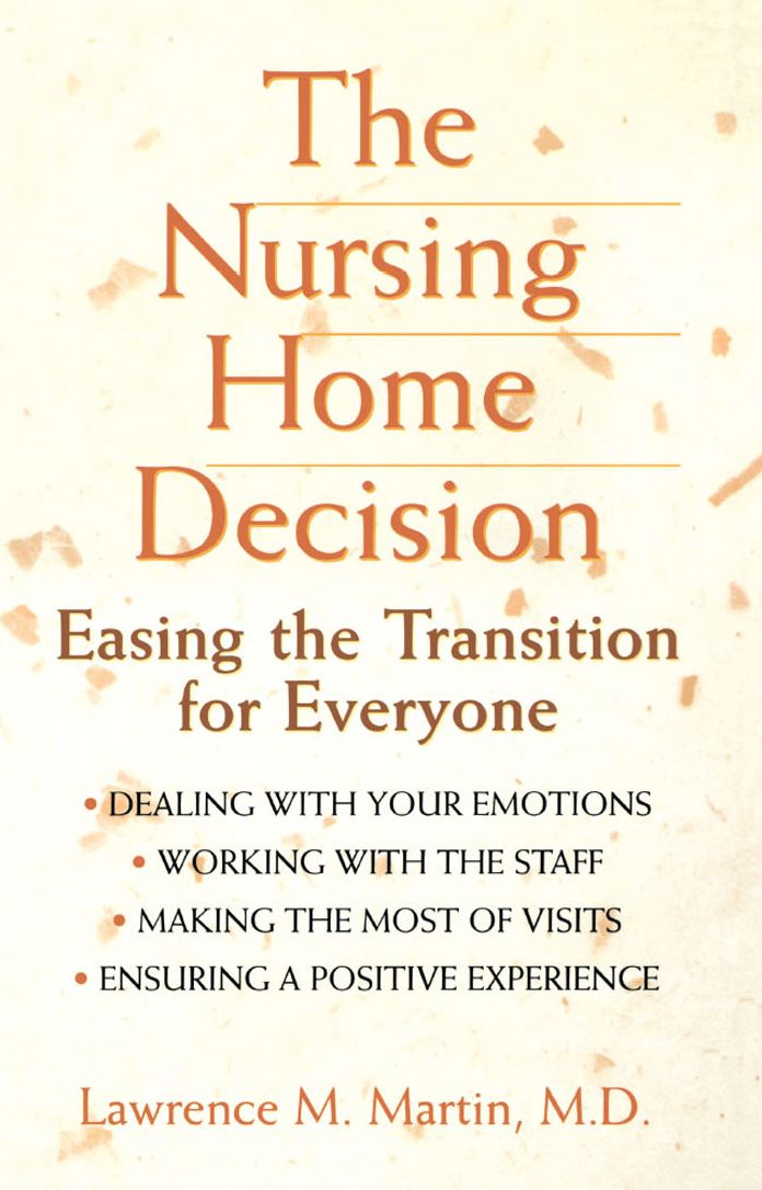 The Nursing Home Decision: Easing the Transition for Everyone
