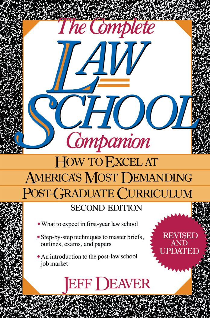 The Complete Law School Companion: How to Excel at America's Most Demanding Post-Graduate Curriculum