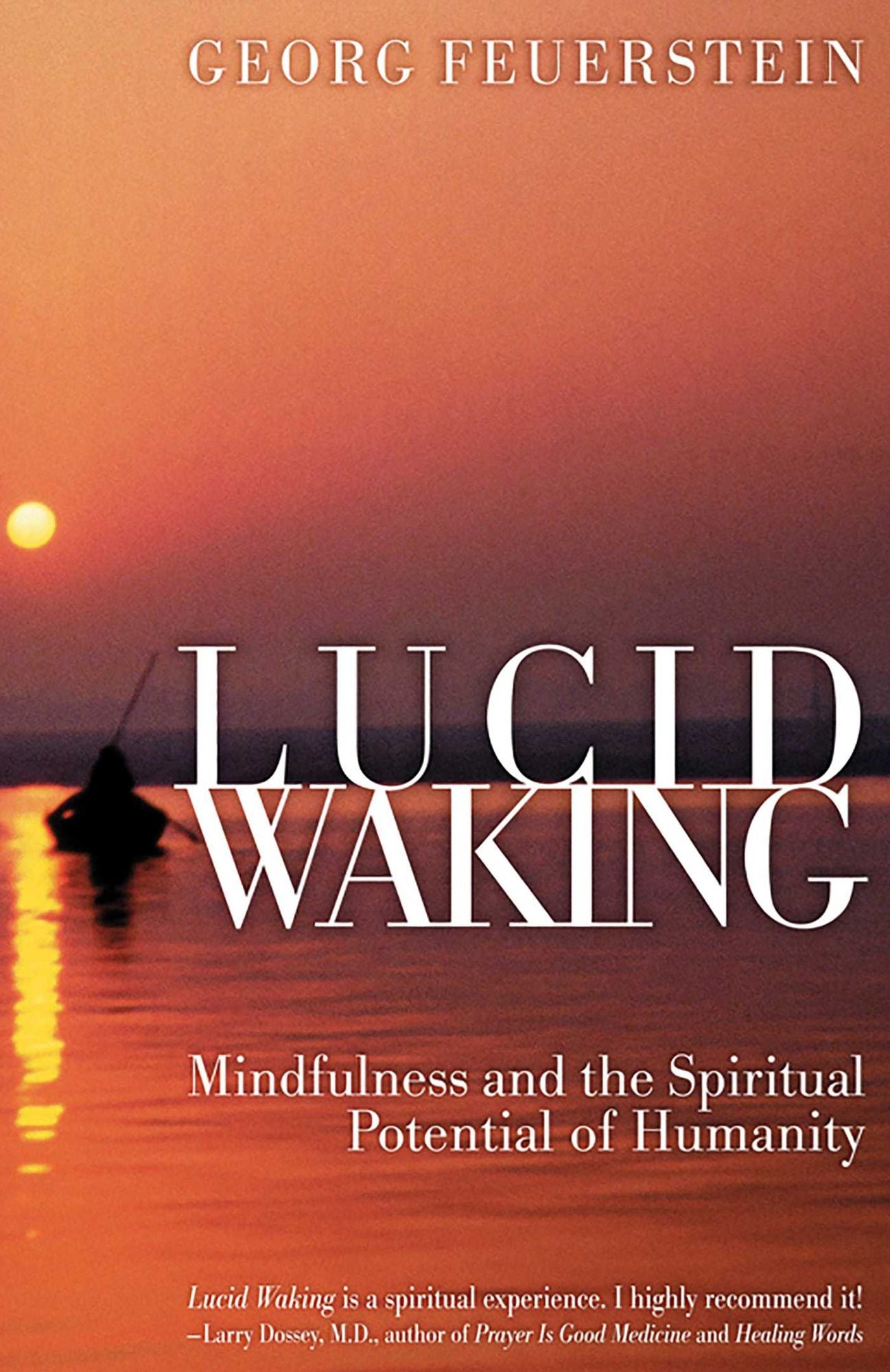 Lucid Waking: Mindfulness and the Spiritual Potential of Humanity