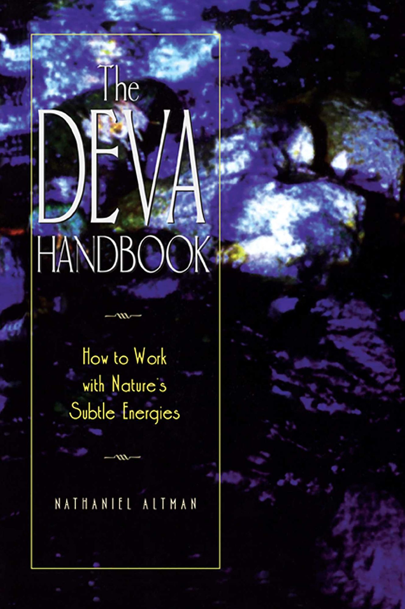The Deva Handbook: How to Work with Nature's Subtle Energies