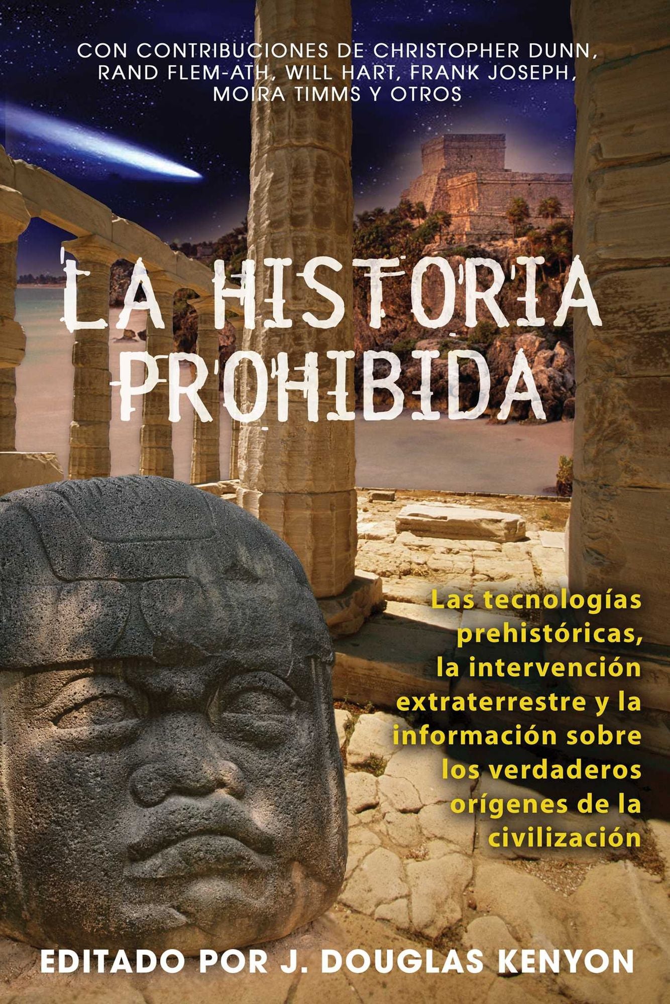 La historia prohibida: Las tecnologÃ­as prehistÃ³ricas, la intervenciÃ³n extraterrestre y la informaciÃ³n sobre los verdaderos orÃ­genes de la civilizaciÃ³n