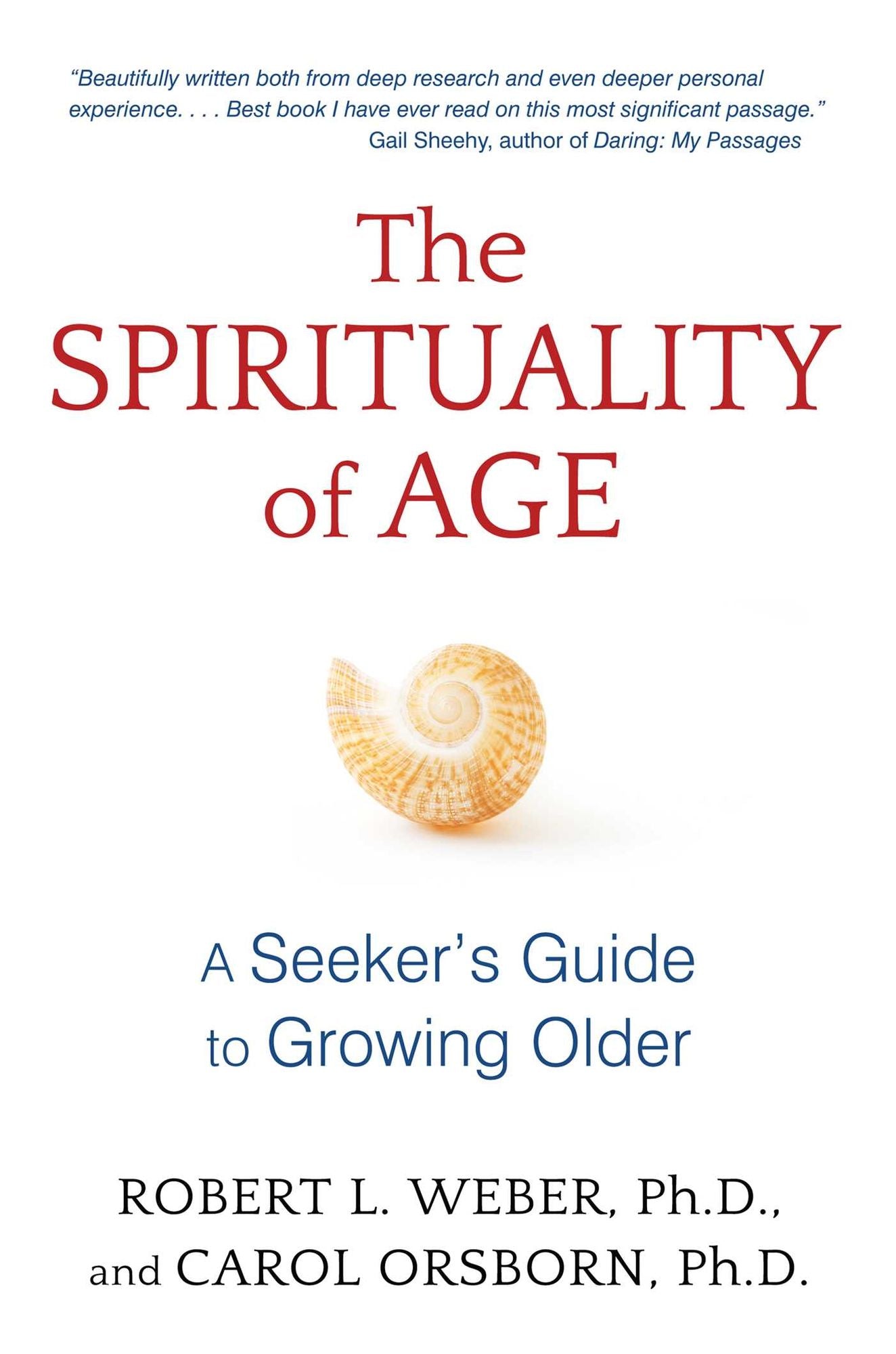 The Spirituality of Age: A Seeker's Guide to Growing Older