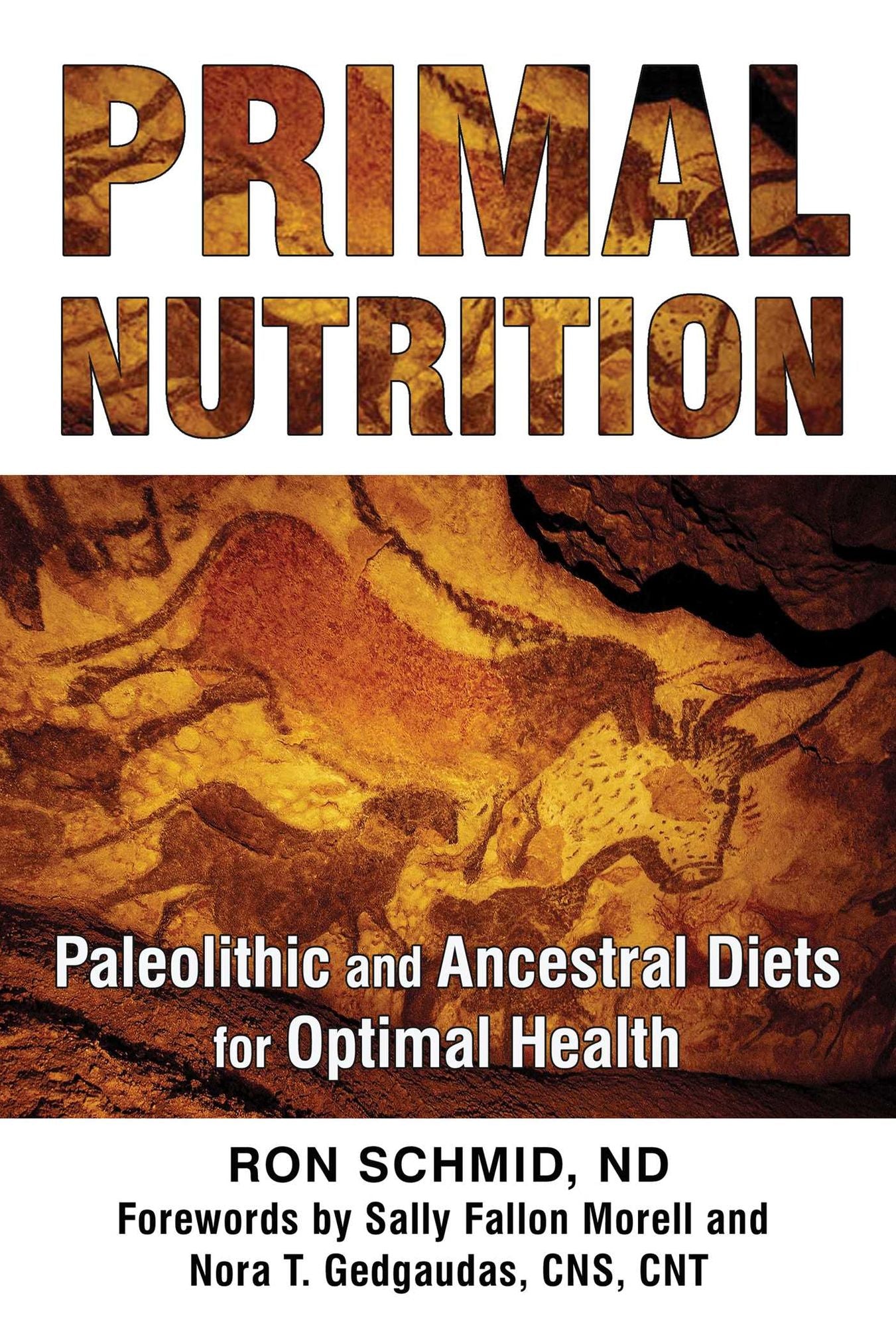 Primal Nutrition: Paleolithic and Ancestral Diets for Optimal Health